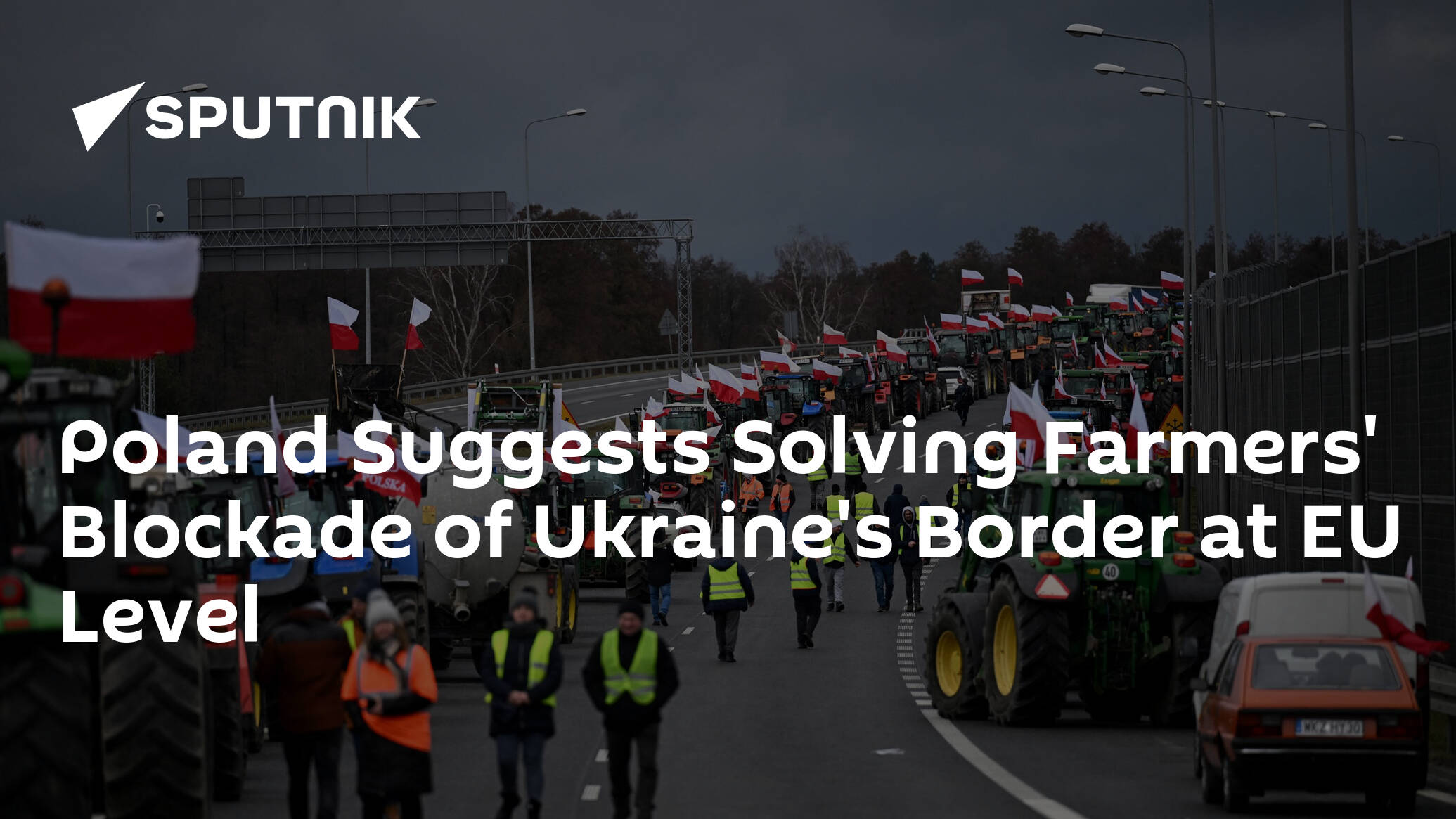 Poland Suggests Solving Farmers' Blockade of Ukraine's Border at EU Level