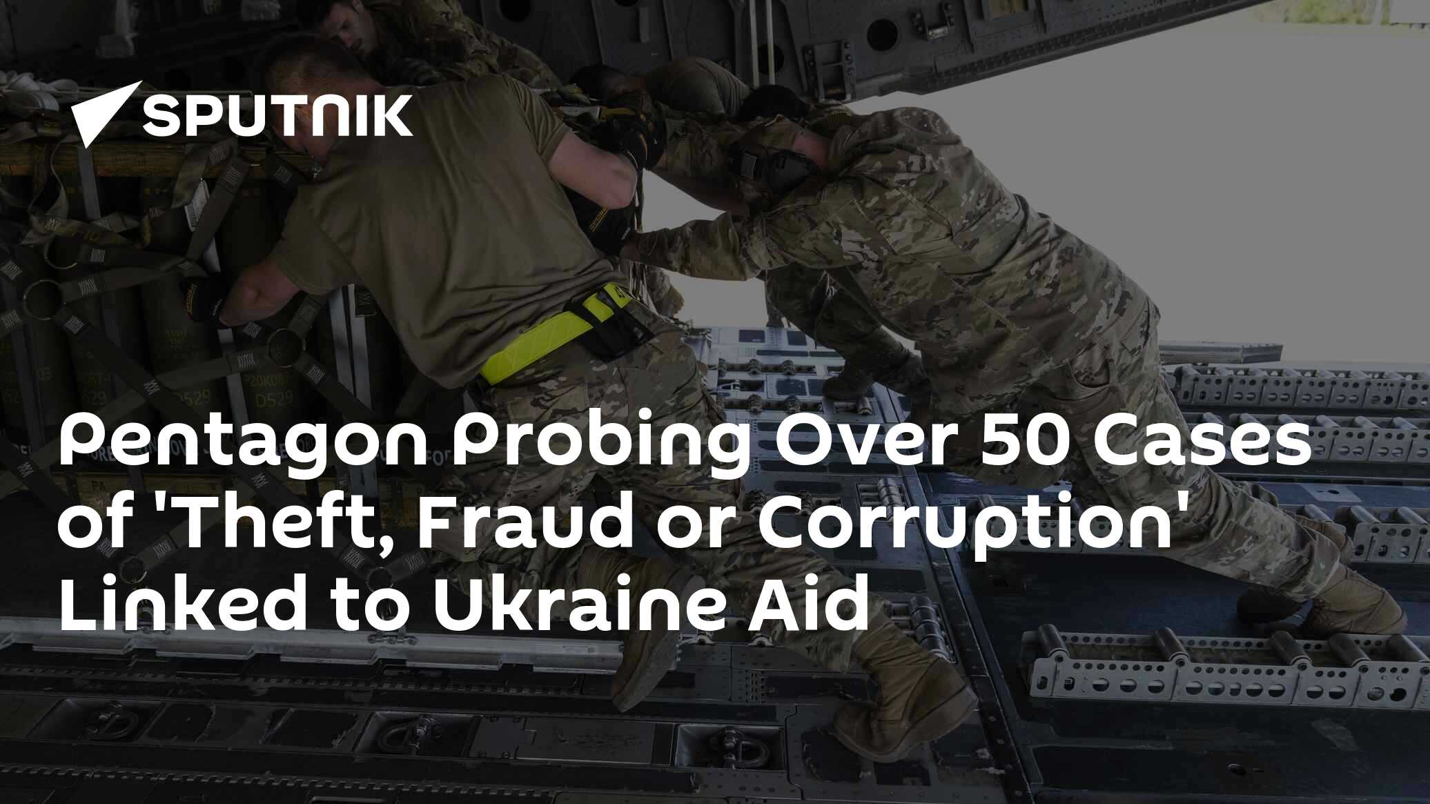 Pentagon Probing Over 50 Cases of 'Theft, Fraud or Corruption' Linked to Ukraine Aid - Vimarsana News