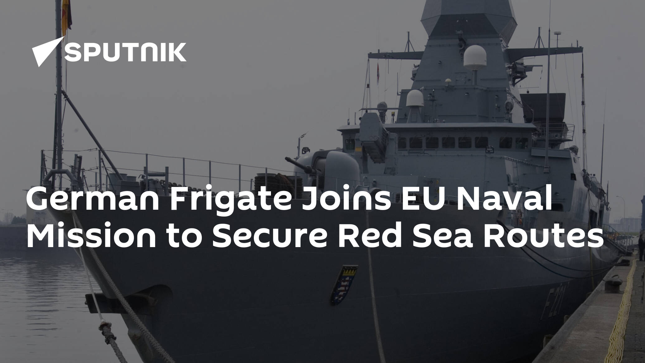 German Frigate Joins EU Naval Mission to Secure Red Sea Routes