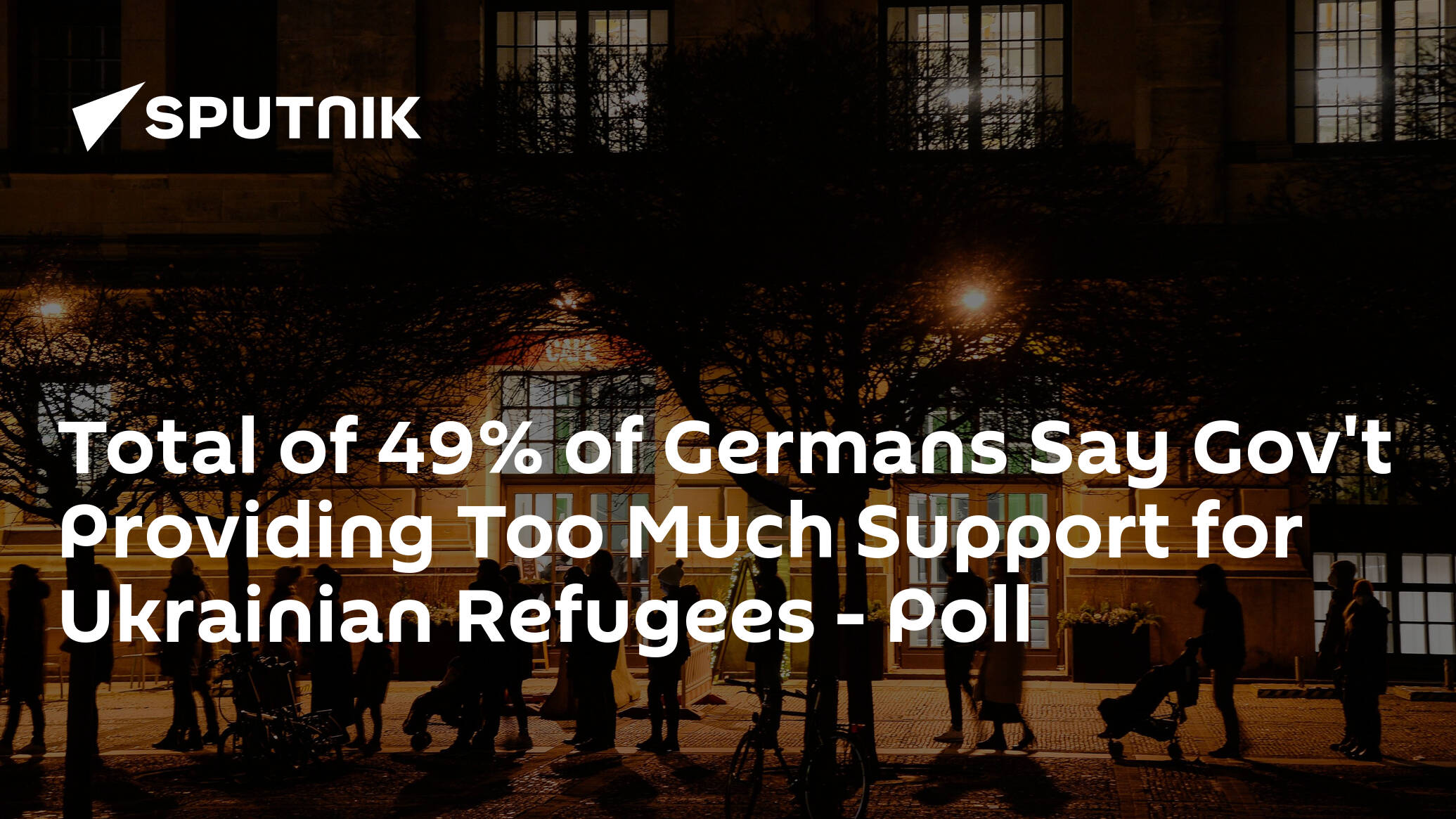 Total of 49% of Germans Say Gov't Providing Too Much Support for Ukrainian Refugees – Poll