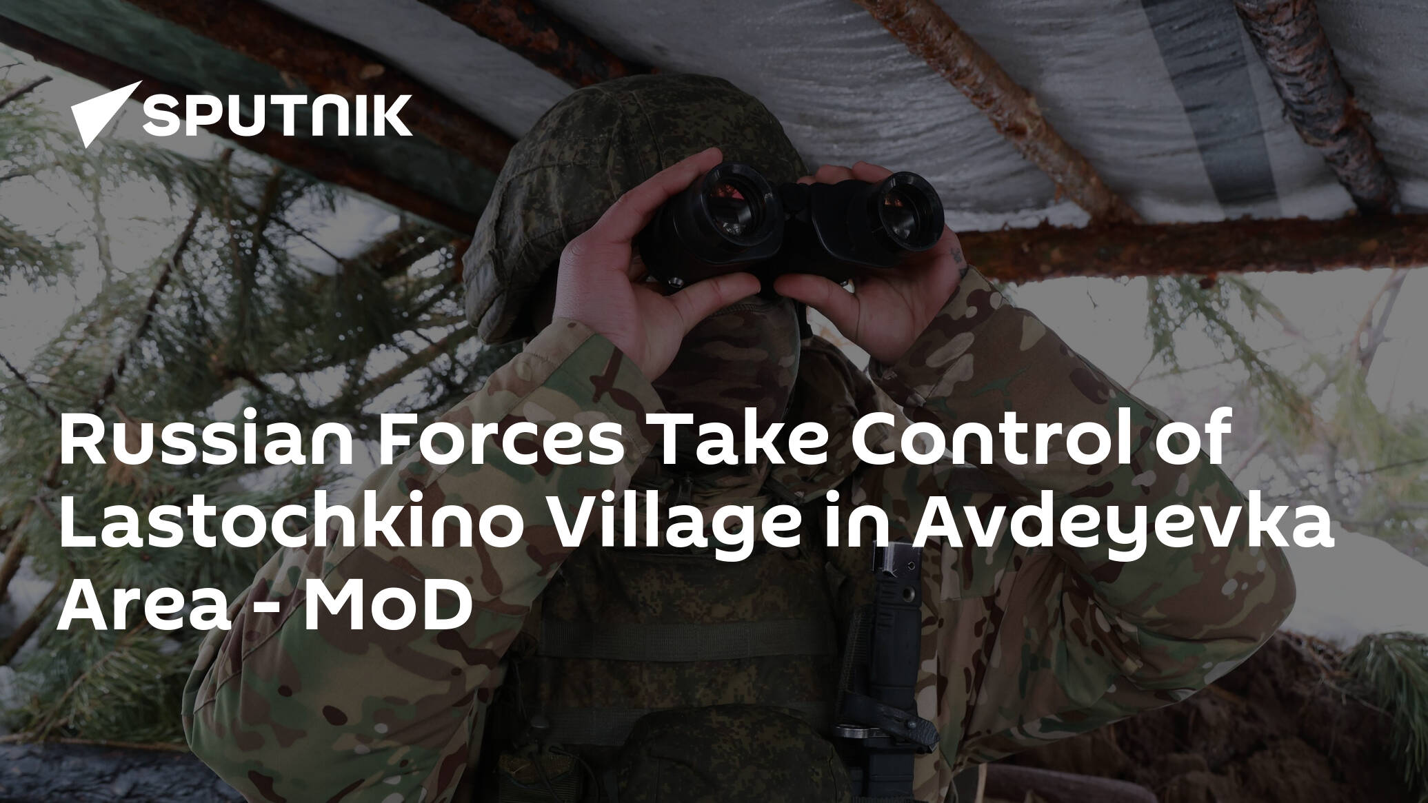 Russian Forces Take Control of Lastochkino Village in Avdeyevka Area – MoD