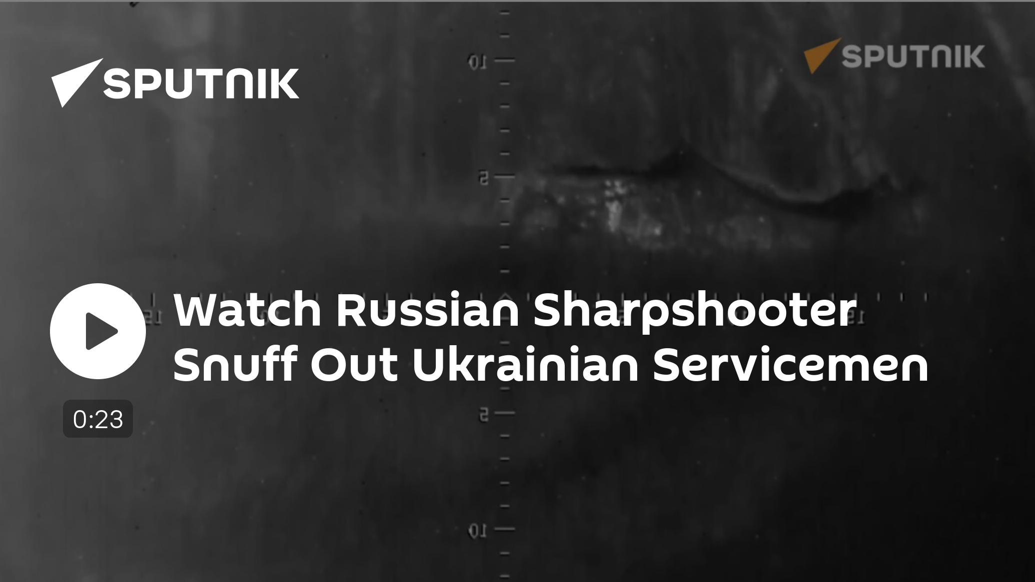 Watch Russian Sharp Shooter Decimating Ukrainian Servicemen