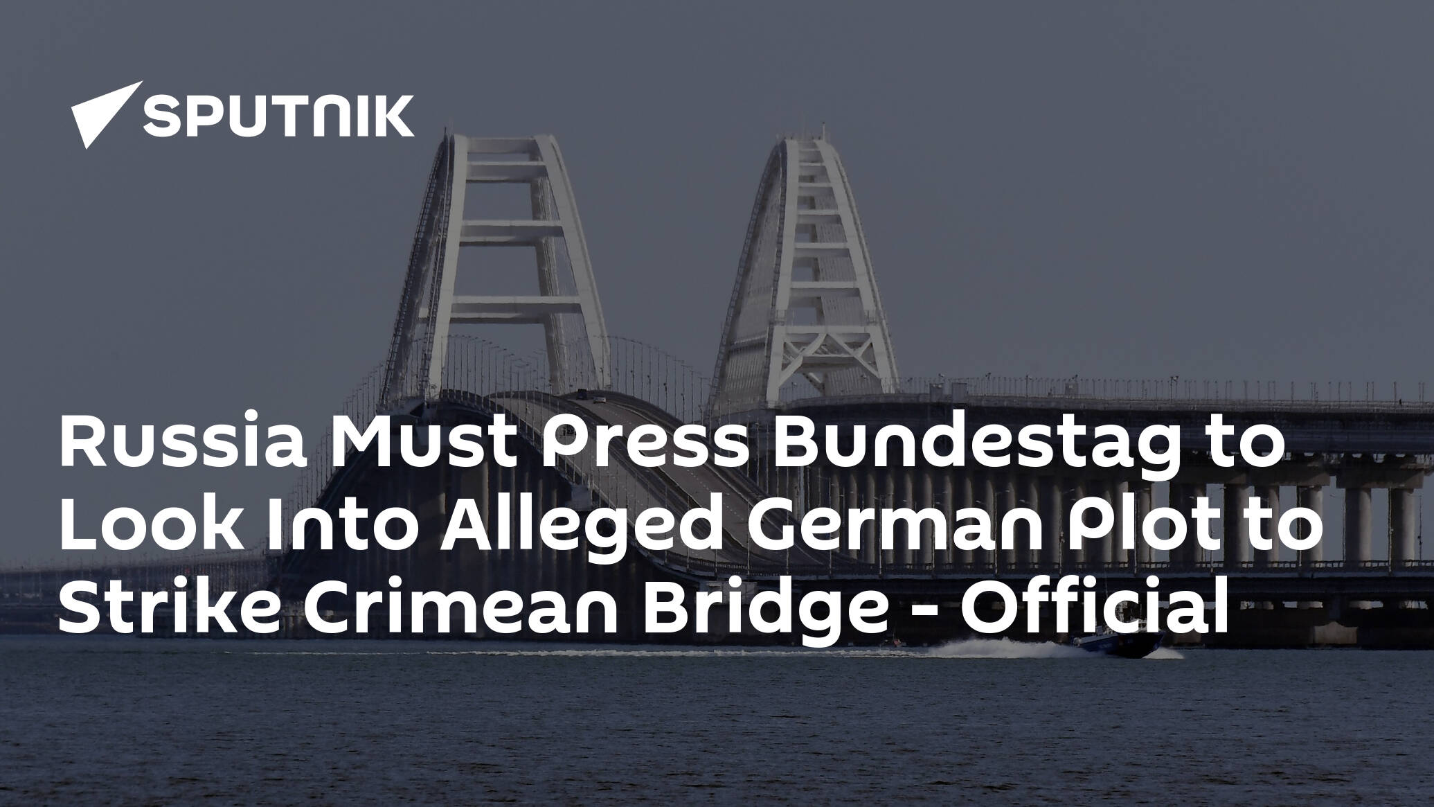 Russia Has to Call for Bundestag Probe Into Alleged German Plot to Strike Crimean Bridge – Official