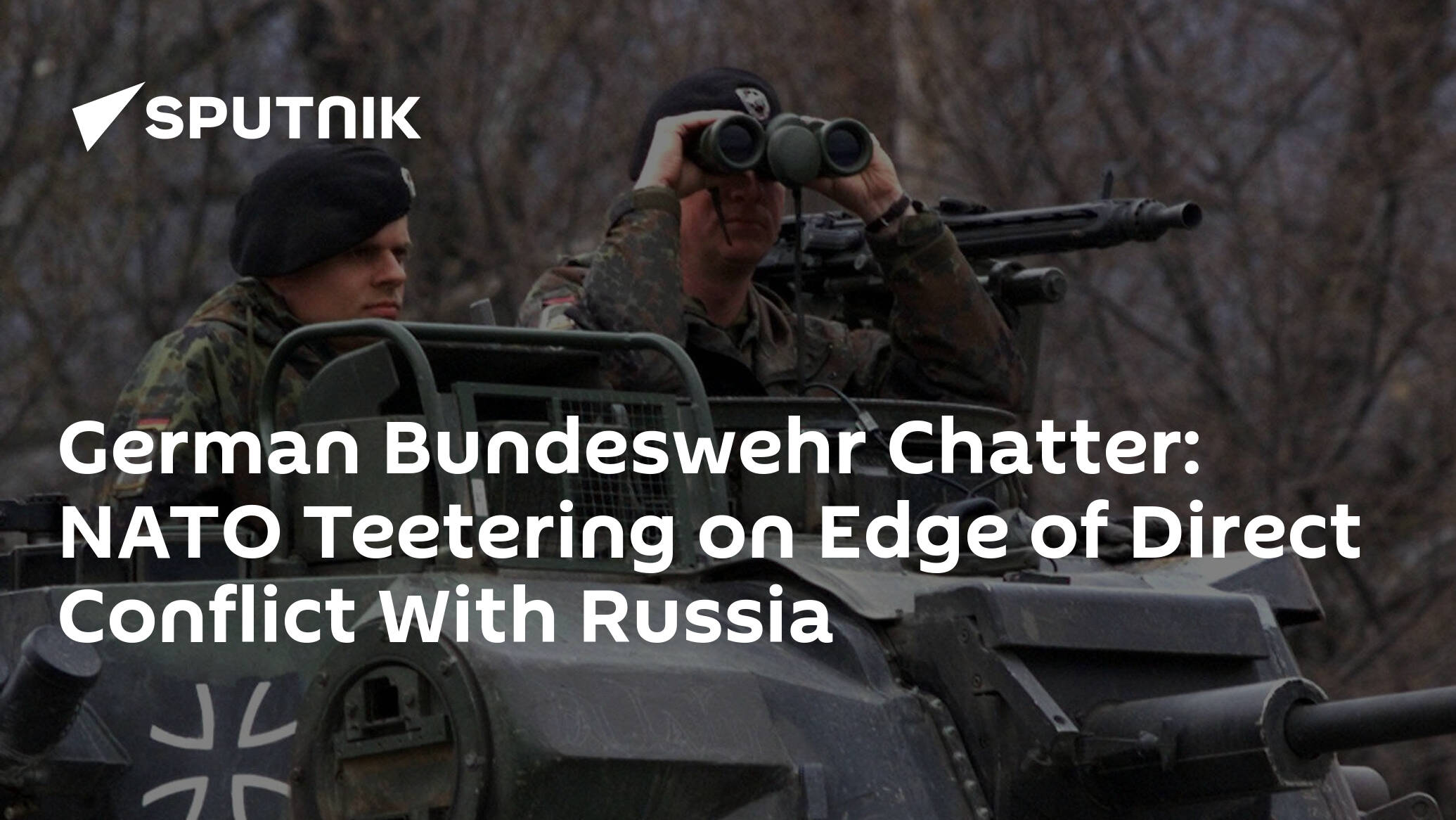 German Bundeswehr Chatter: NATO Teetering on Edge of Direct Conflict With Russia