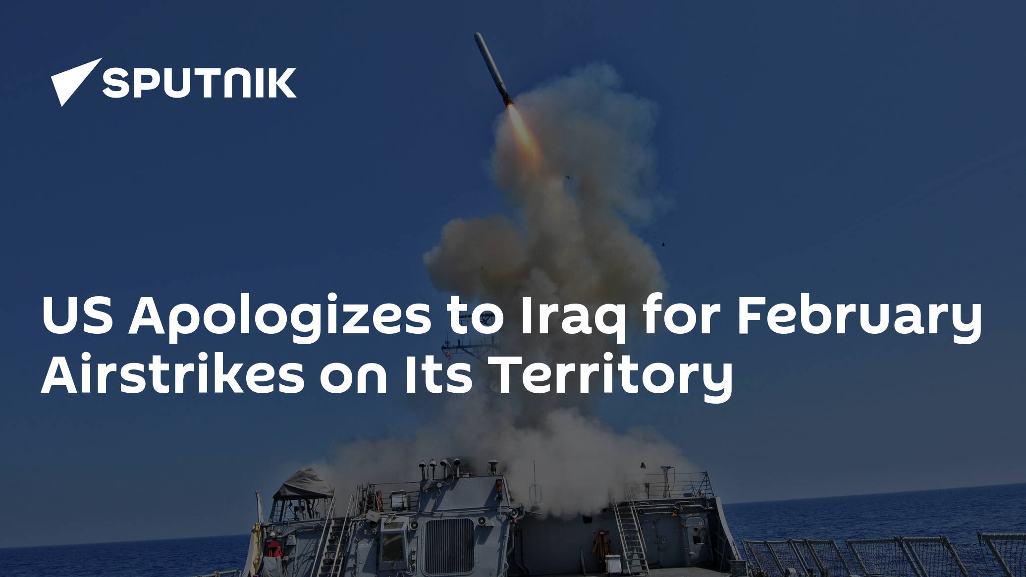 US Apologizes to Iraq for February Airstrikes on Its Territory
