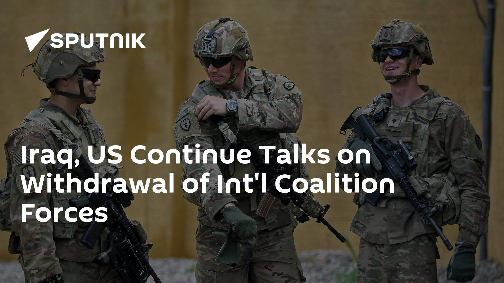 Iraq, US Continue Talks on Withdrawal of Int'l Coalition Forces
