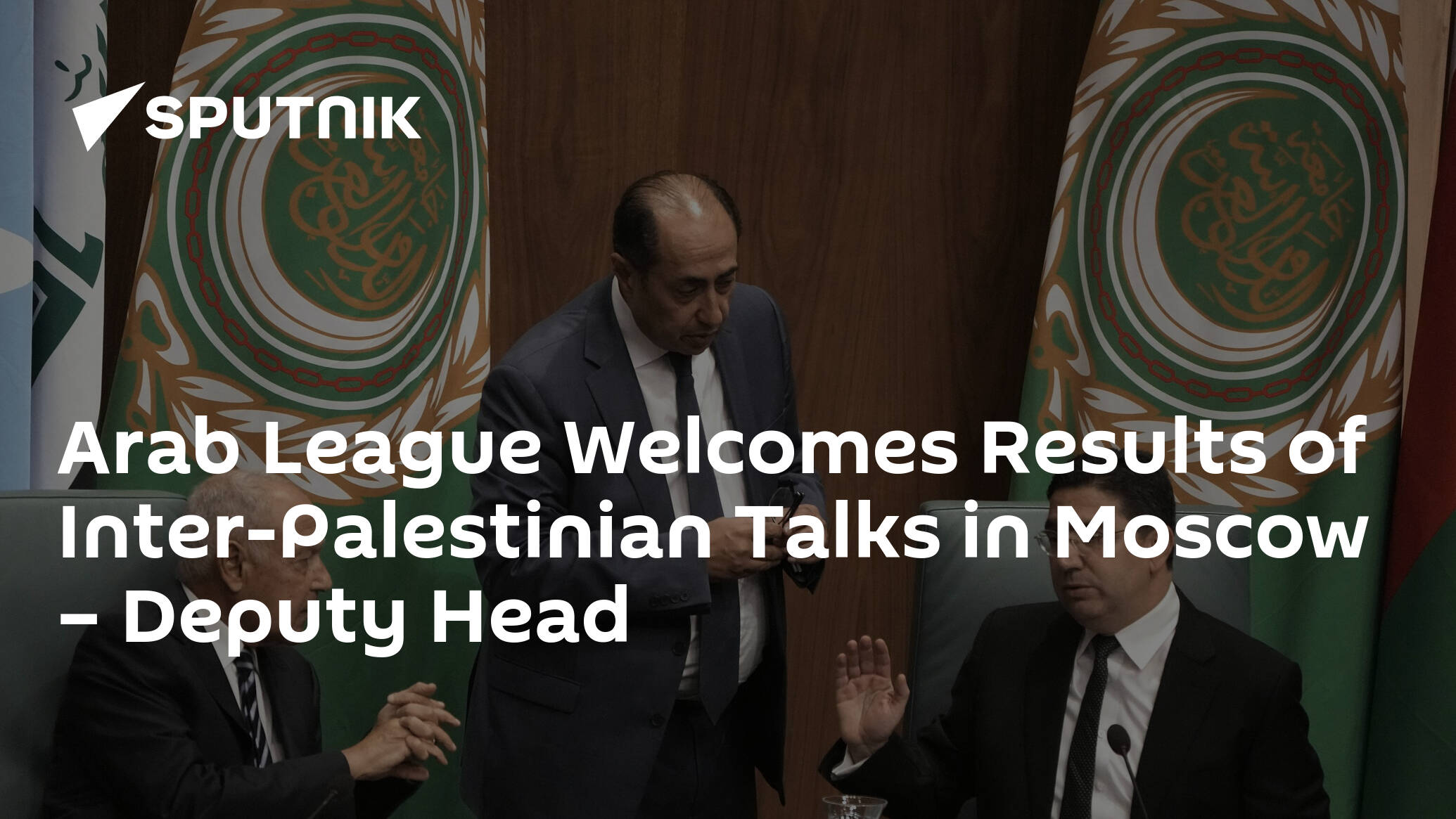 Arab League Welcomes Results of Inter-Palestinian Talks in Moscow – Deputy Head