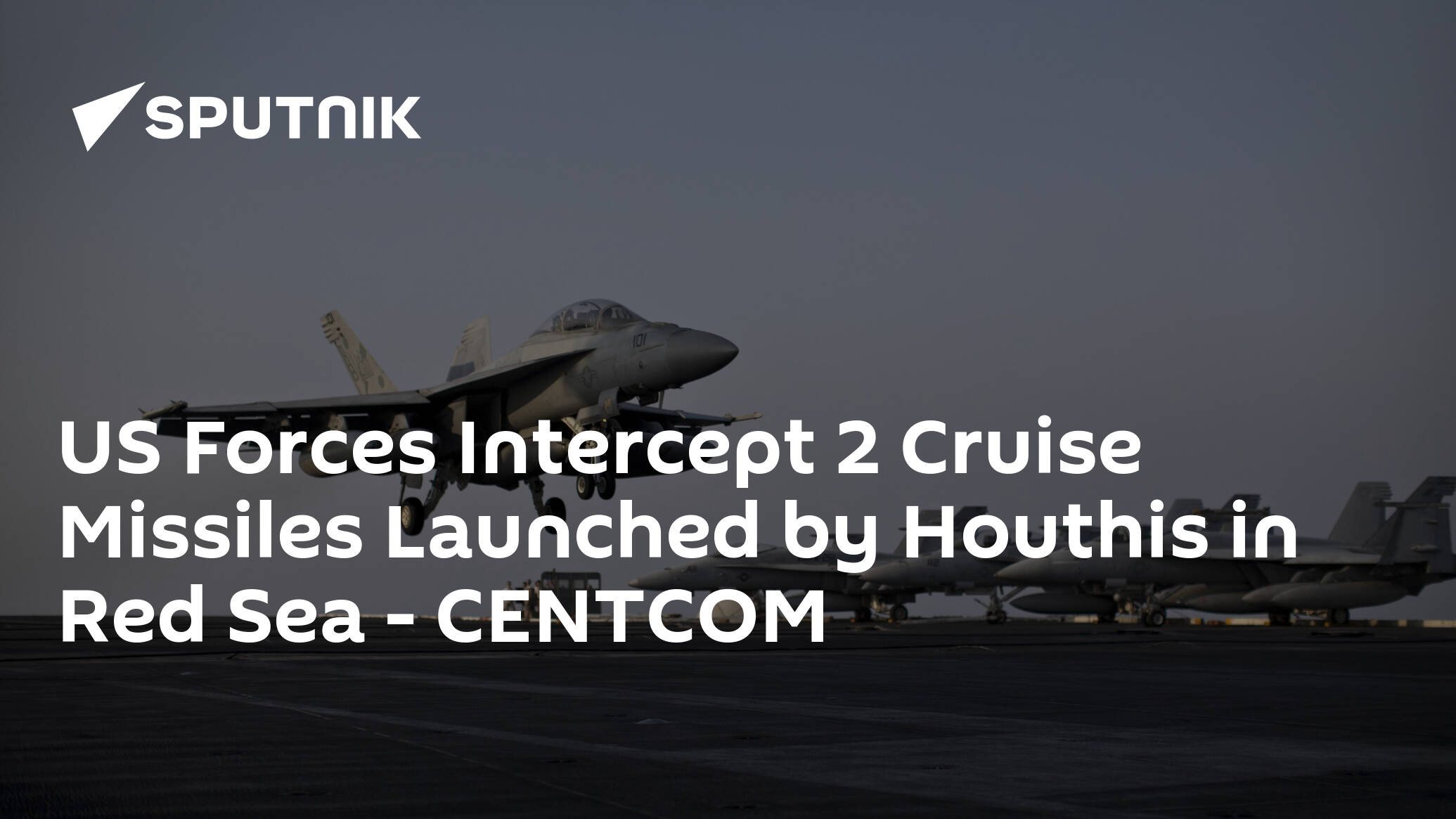 US Forces Intercept 2 Cruise Missiles Launched by Houthis in Red Sea – CENTCOM
