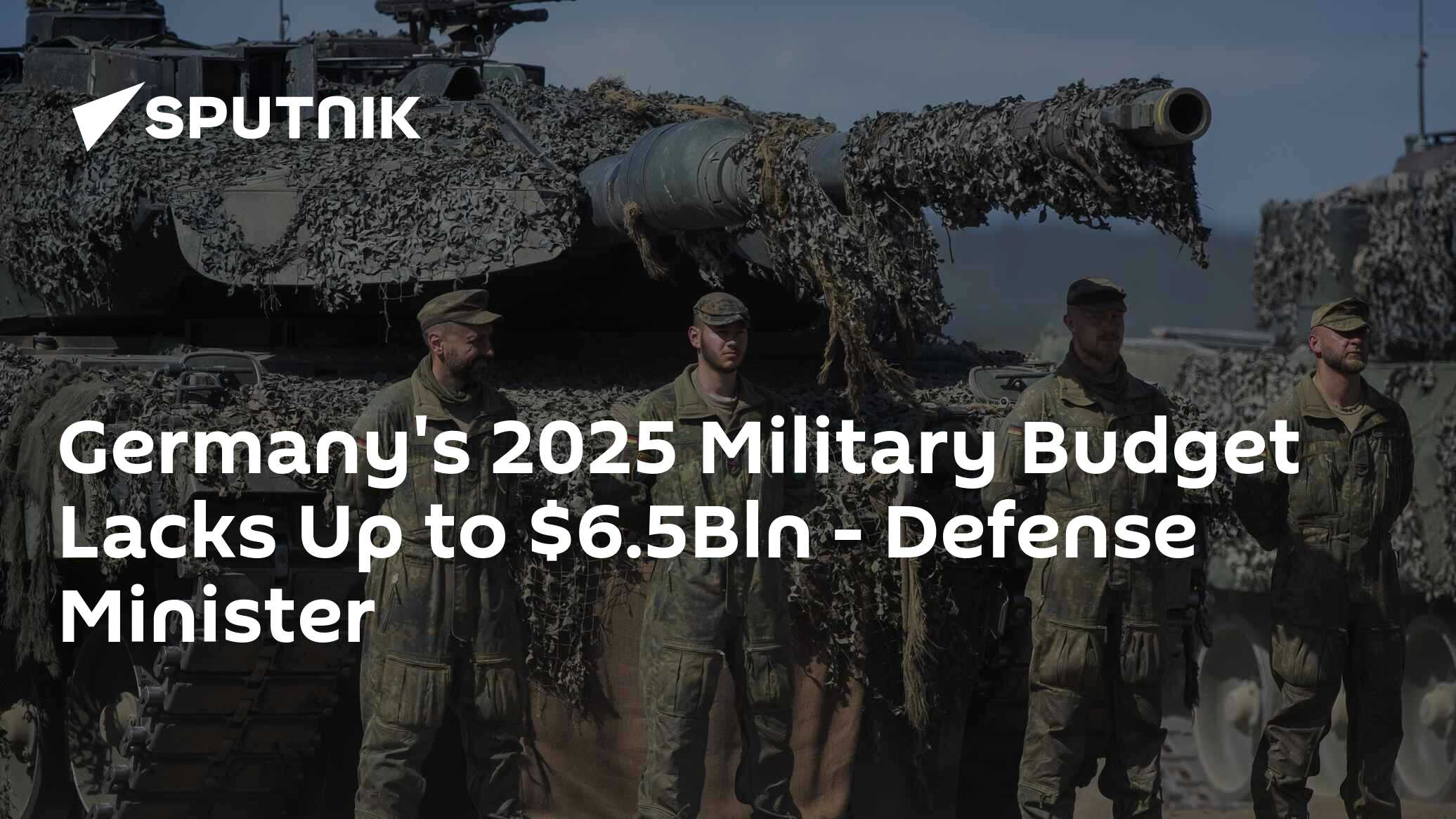 Germany's 2025 Military Budget Lacks Up to 6.5Bln Defense Minister