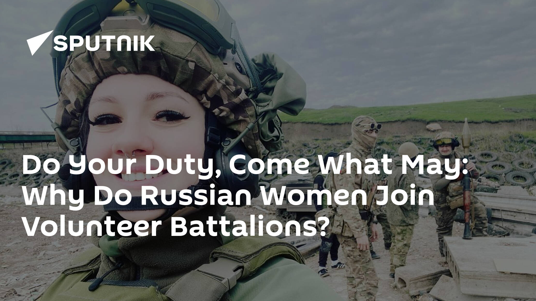 Do Your Duty, Come What May: Why Do Russian Women Join Volunteer Battalions?
