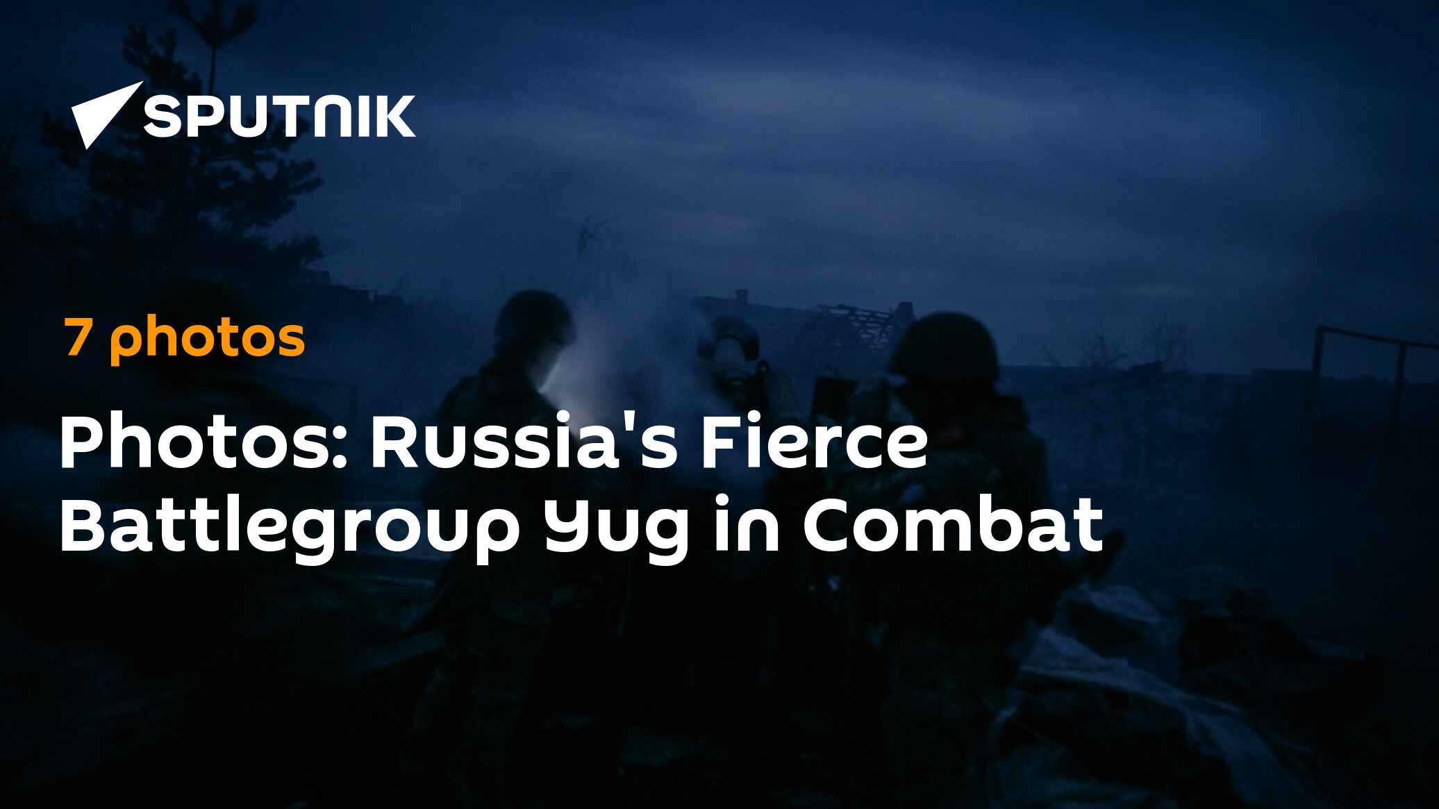 Photos: Russia's Fierce Battlegroup Yug in Combat