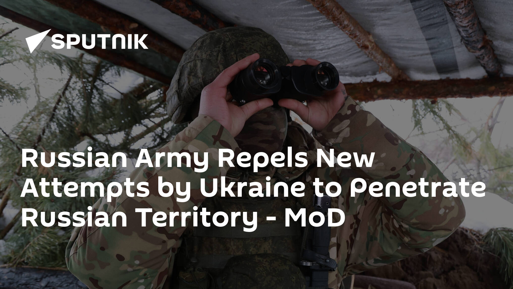 Russian Army Repels New Attempts by Ukraine to Penetrate Russian Territory – MoD