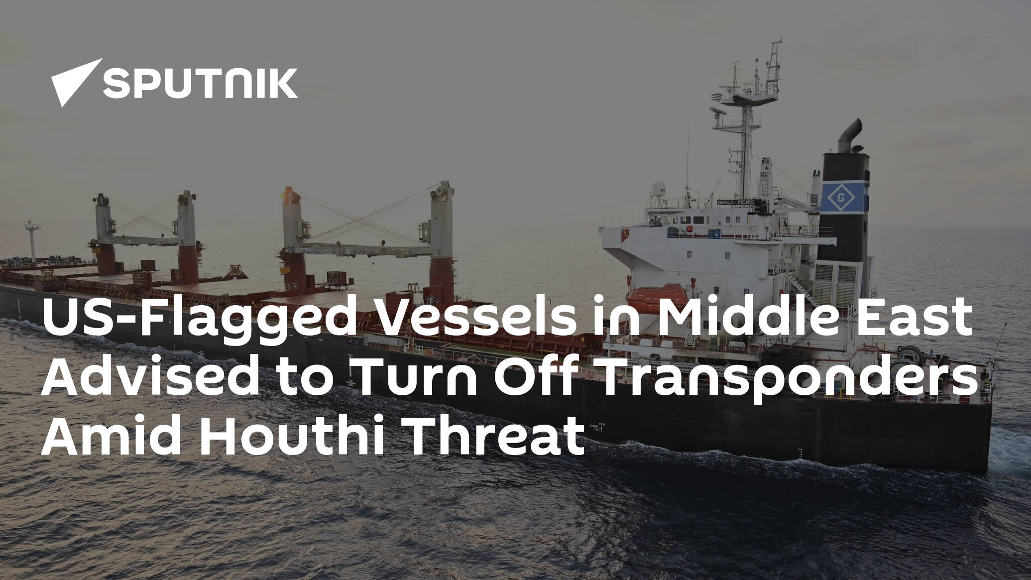 US-Flagged Vessels in Middle East Advised to Turn Off Transponders Amid Houthi Threat