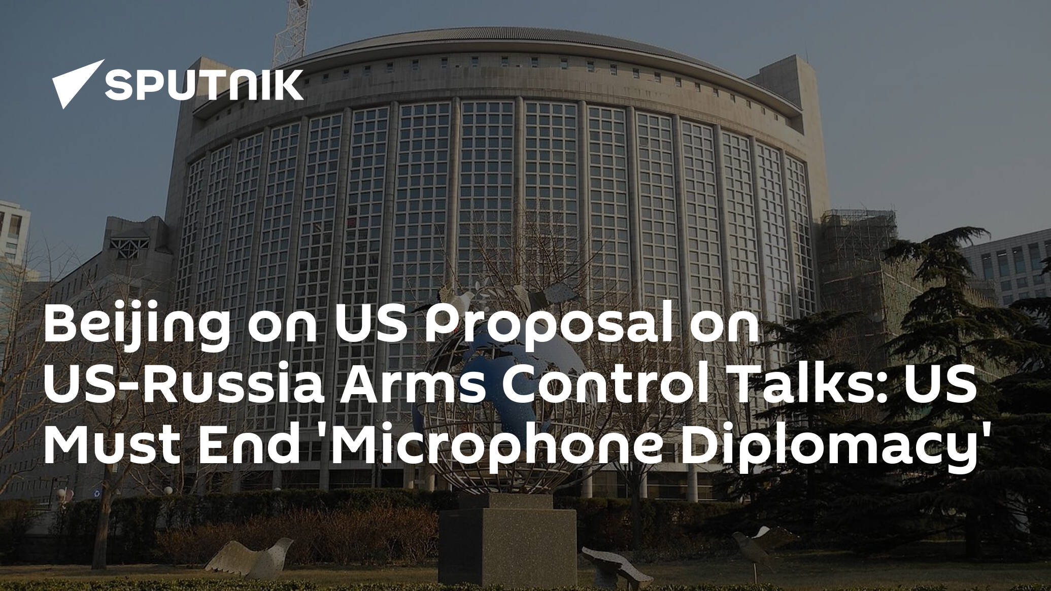 Beijing on US Proposal on US-Russia Arms Control Talks: US Must End 'Microphone Diplomacy'