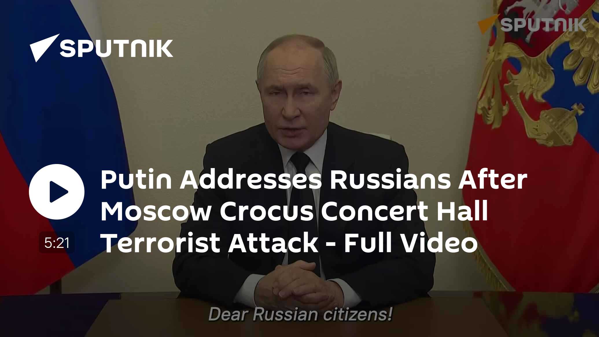 Putin Addresses Russians After Moscow Crocus Concert Hall Terrorist Attack - Full Video