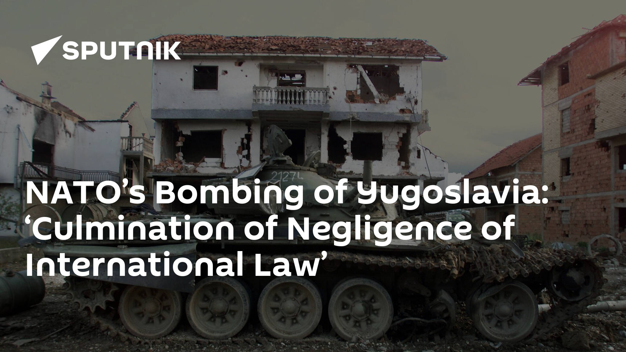NATO’s Bombing of Yugoslavia: ‘Сulmination of Negligence of International Law’