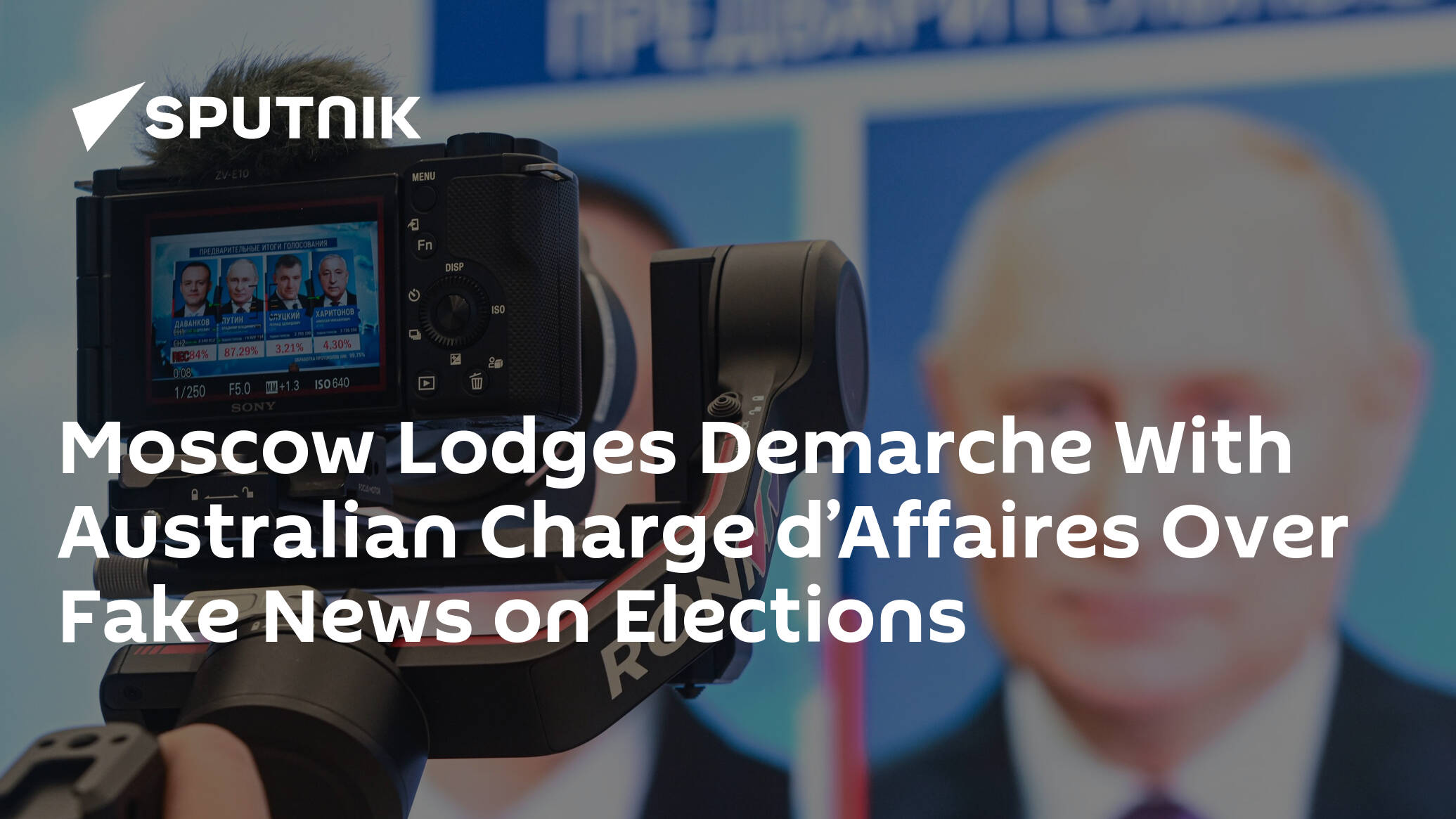 Moscow Says Lodges Demarche With Australian Charge d’Affaires Over Fake News on Elections