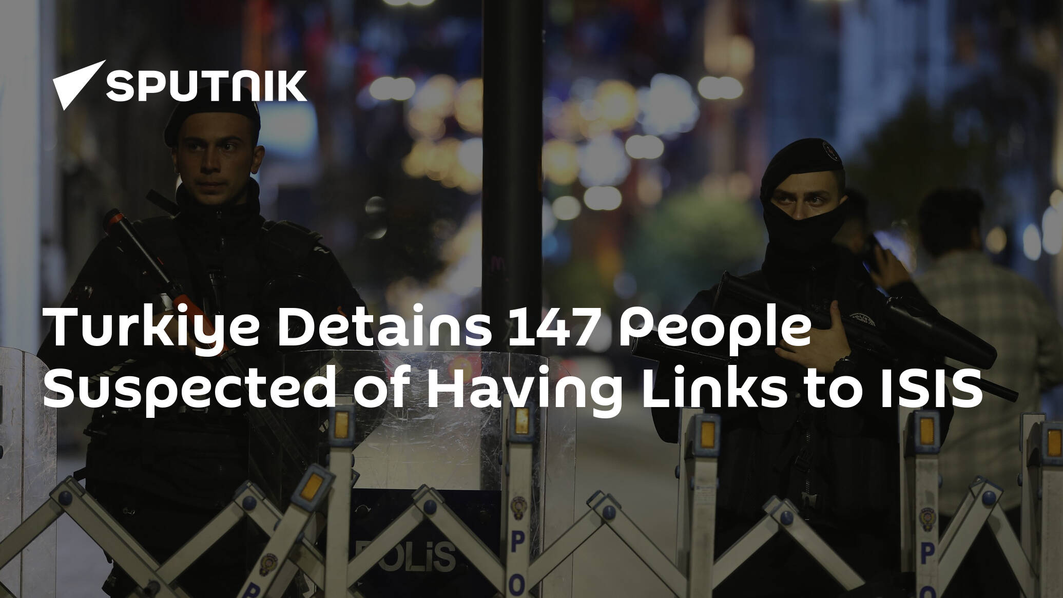 Turkiye Detains 147 People Suspected of Having Links to ISIS