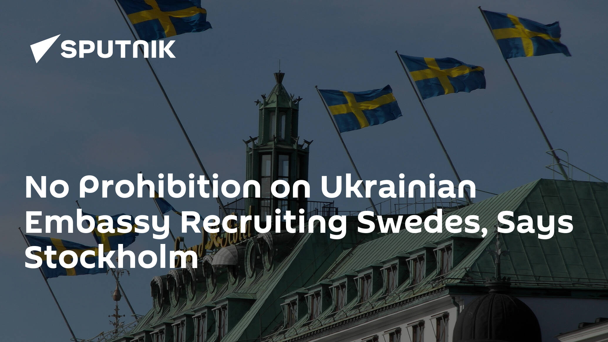 No Prohibition on Ukrainian Embassy Recruiting Swedes, Says Stockholm