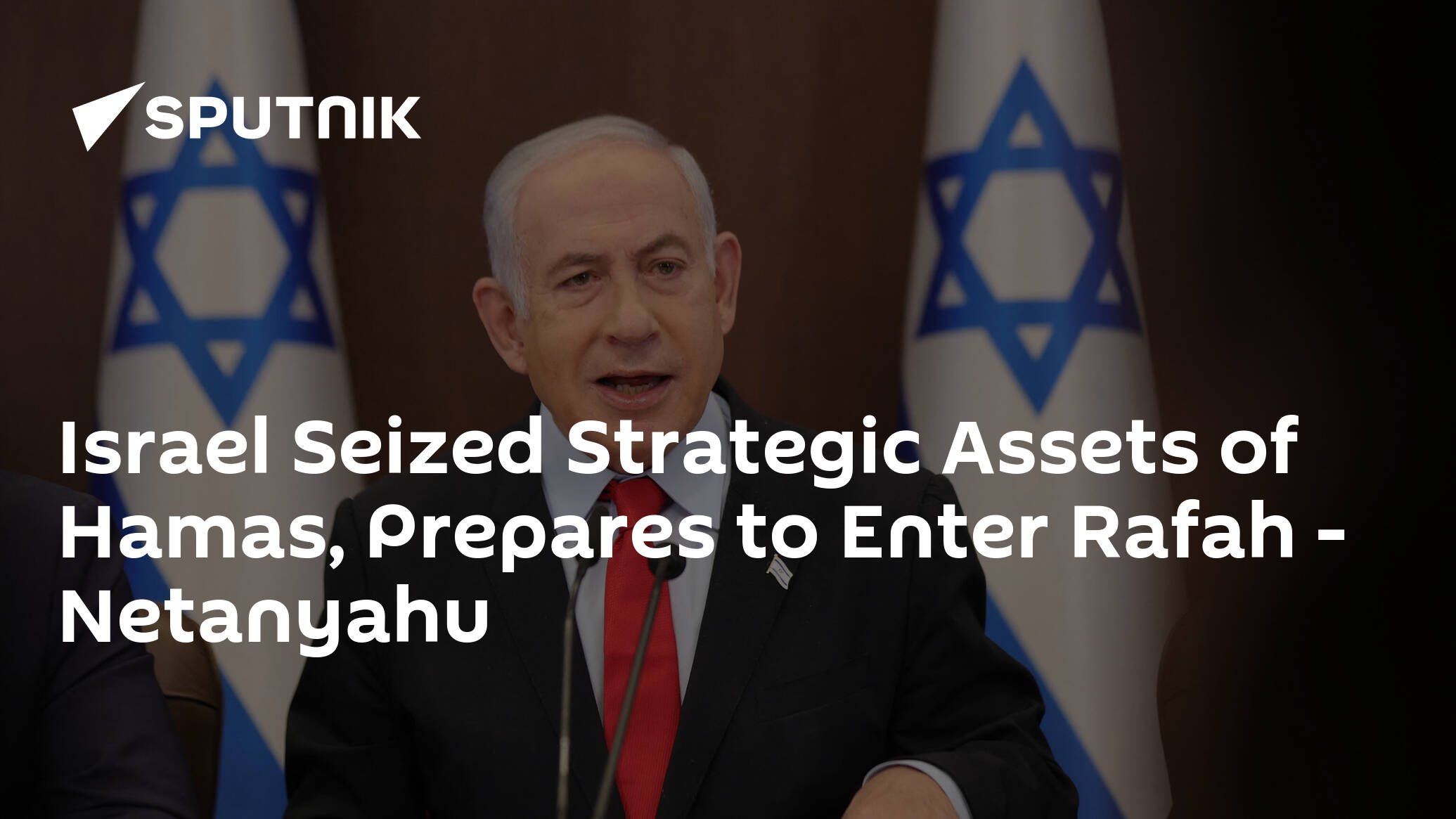 Israel Seized Strategic Assets of Hamas, Prepares to Enter Rafah – Netanyahu