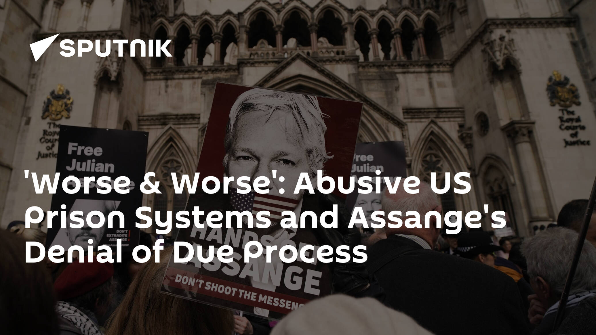 Worse amp Worse' Abusive US Prison Systems and Assange's Denial