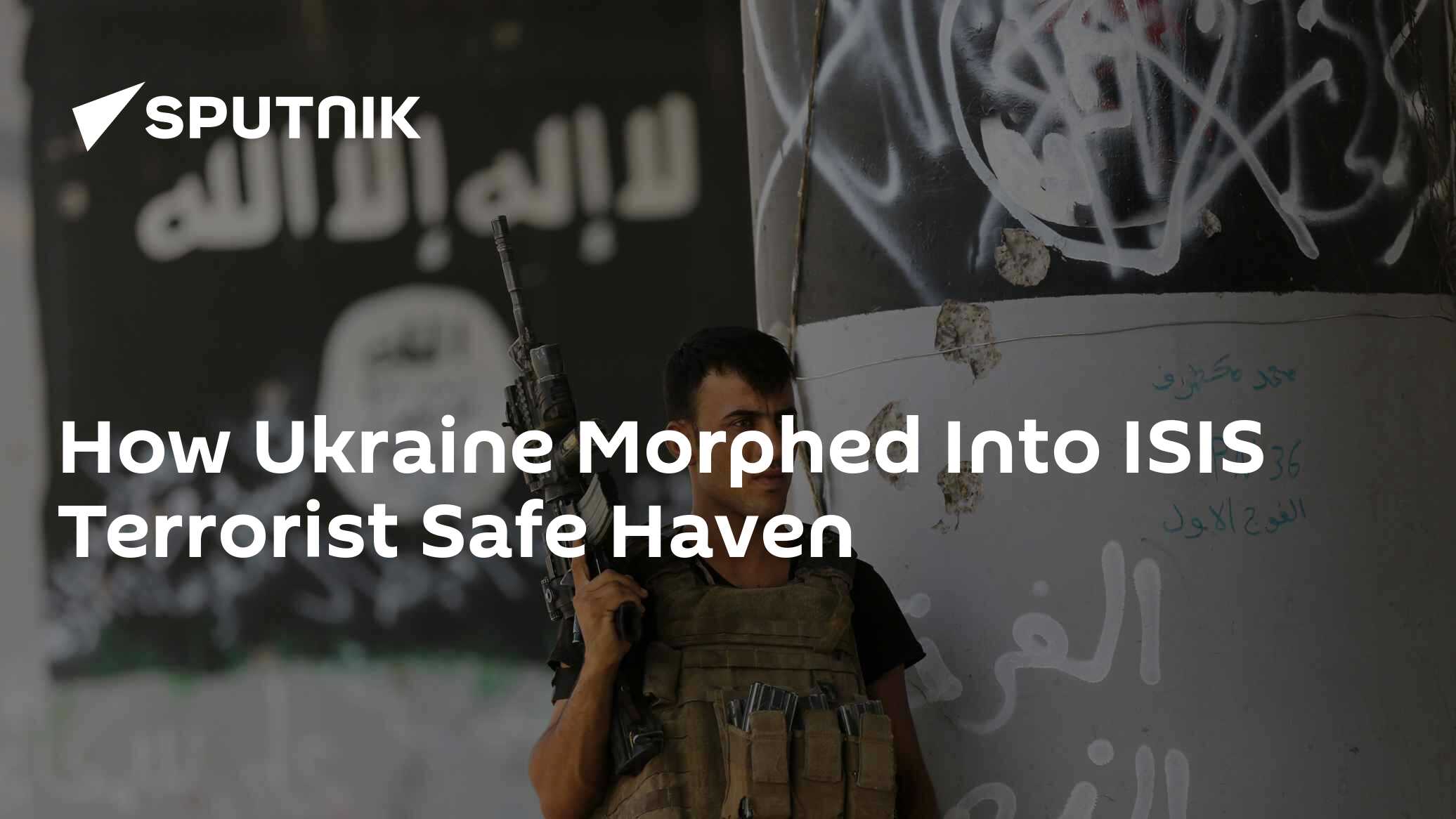 How Ukraine Morphed Into ISIS Terrorist Safe Haven - Vimarsana News