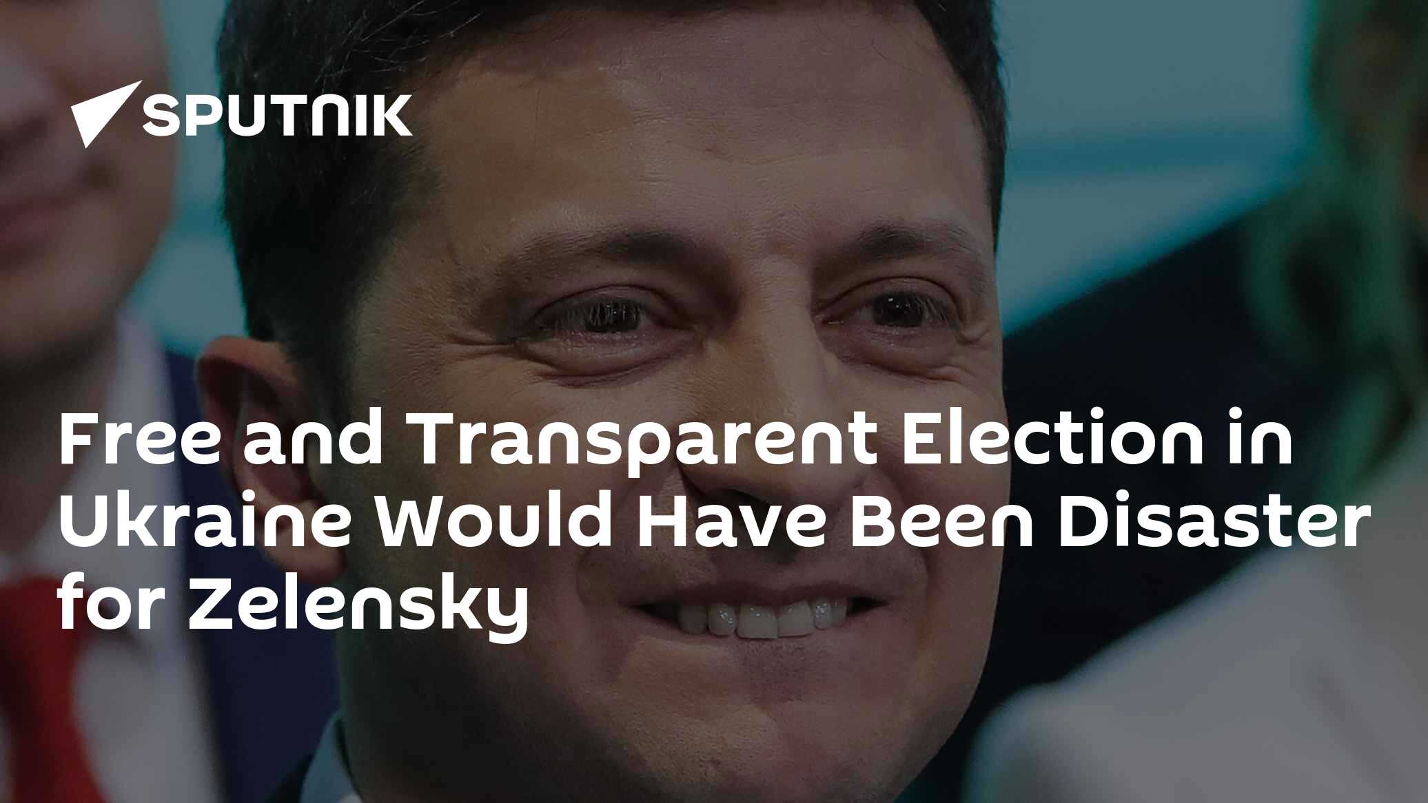 Free and Transparent Election in Ukraine Would Have Been Disaster for Zelensky - Vimarsana News