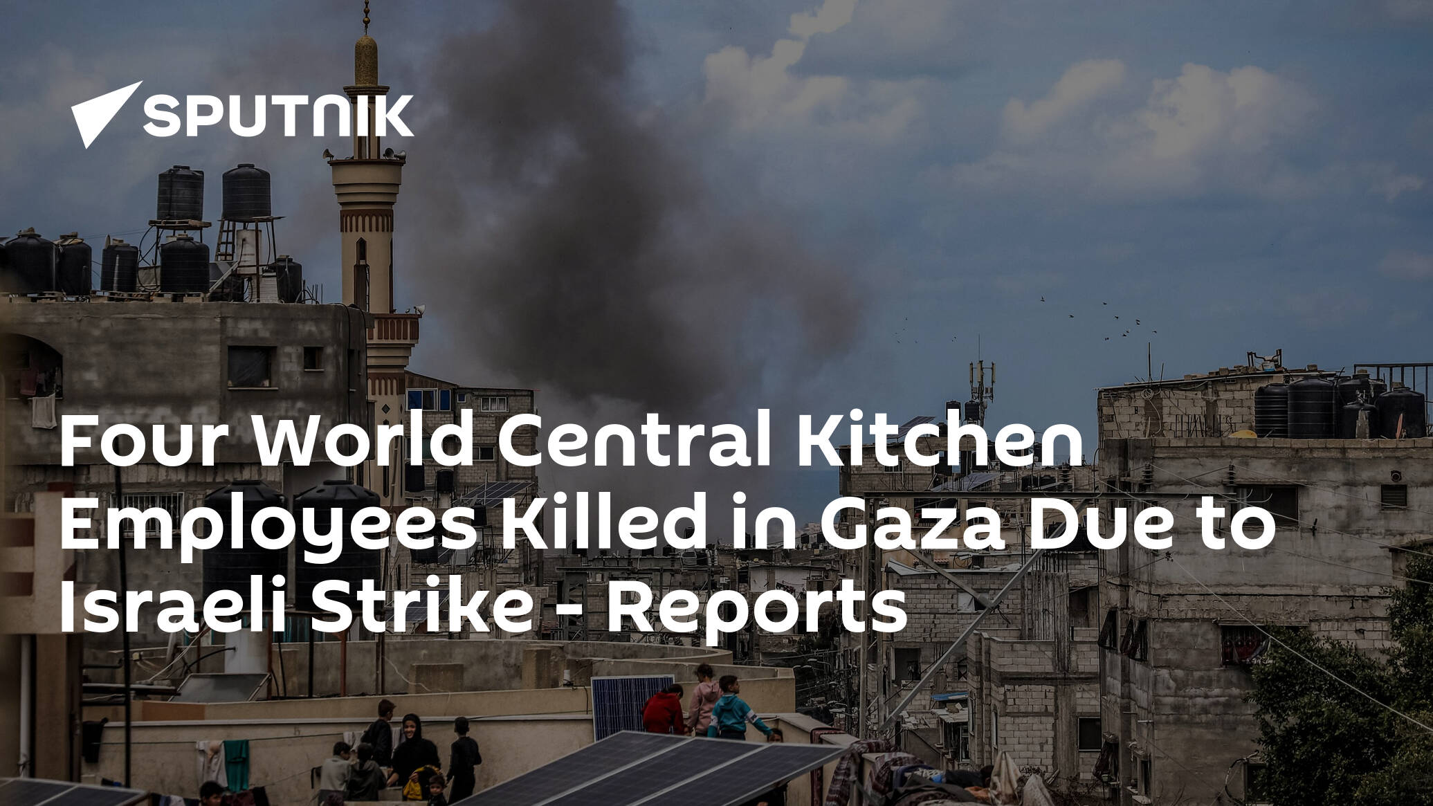 Four World Central Kitchen Employees Killed in Gaza Due to Israeli Strike – Reports