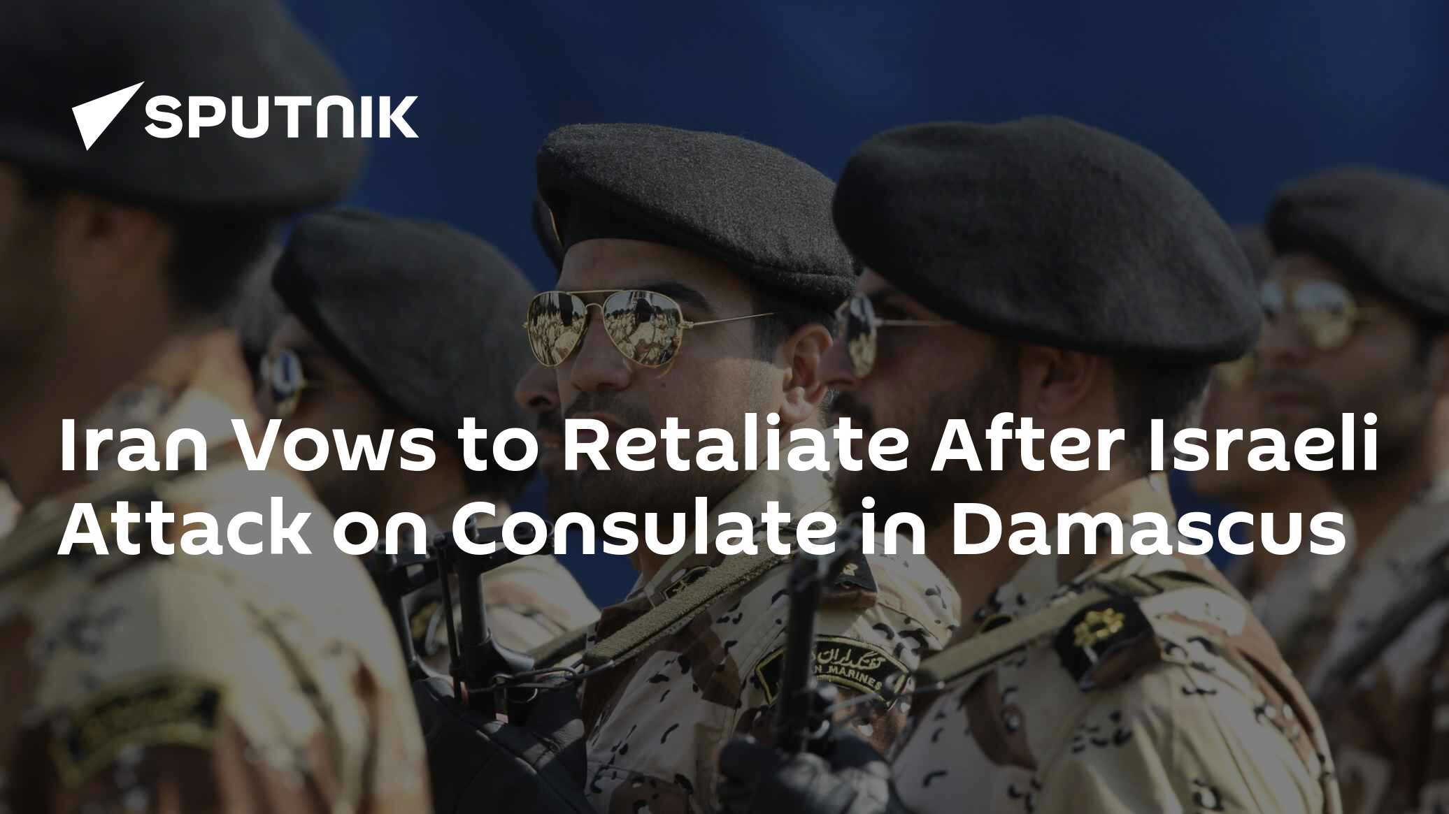 Iran Vows to Retaliate After Israeli Attack on Consulate in Damascus - Vimarsana News