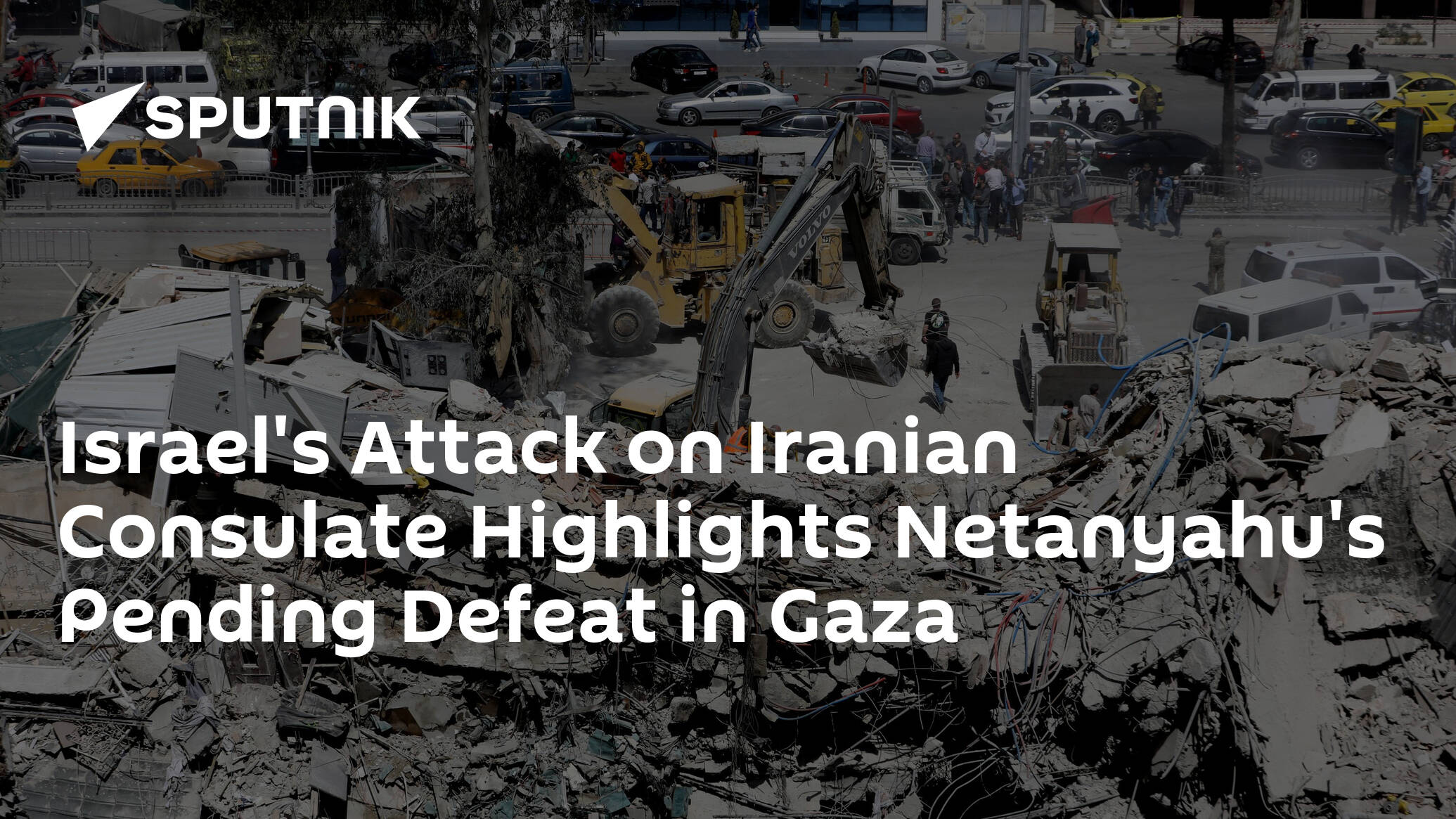 Israel's Attack on Iranian Consulate Highlights Netanyahu's Pending Defeat in Gaza