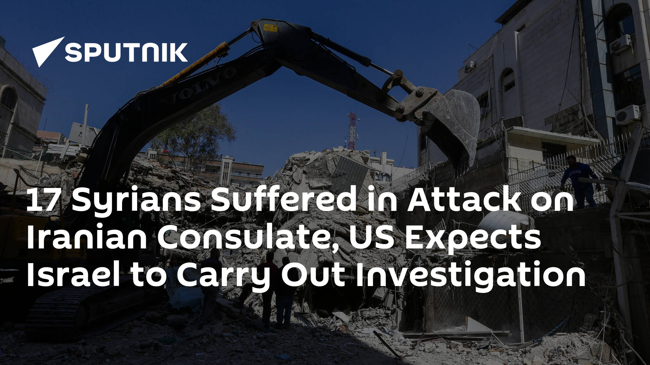 17 Syrians Suffered in Attack on Iranian Consulate, US Expects Israel to Carry Out Investigation