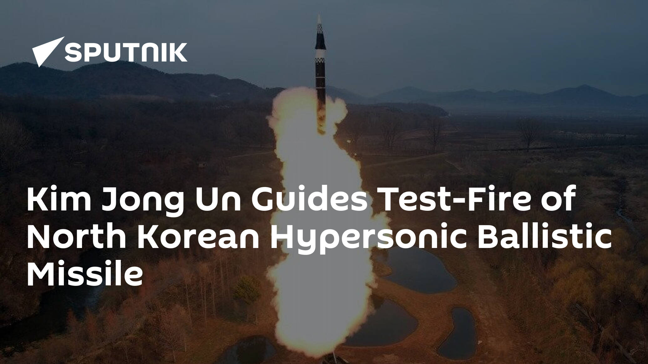 Kim Jong Un Guides Test-Fire of North Korean Hypersonic Ballistic Missile
