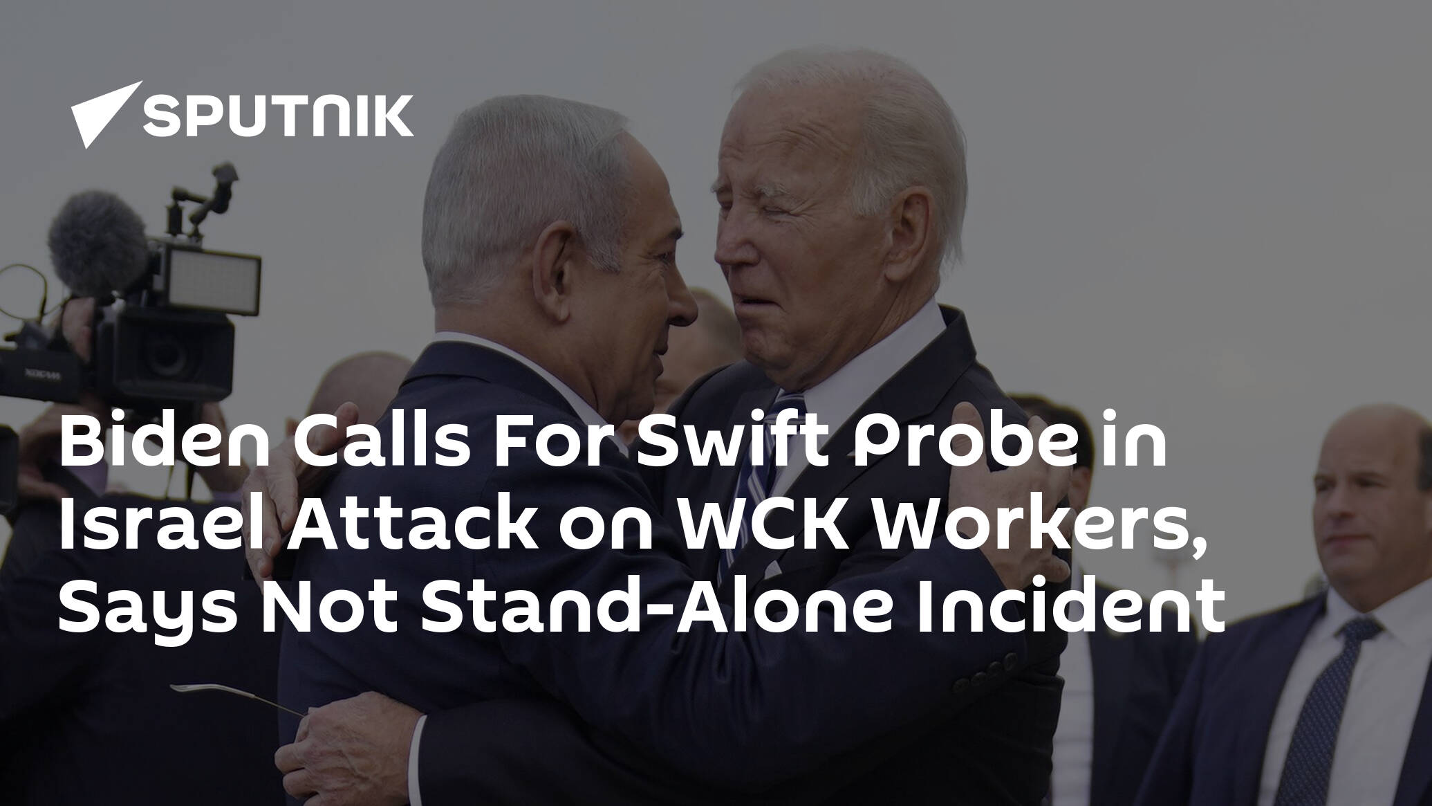 Biden Calls For Swift Probe in Israel Attack on WCK Workers, Says Not Stand-Alone Incident