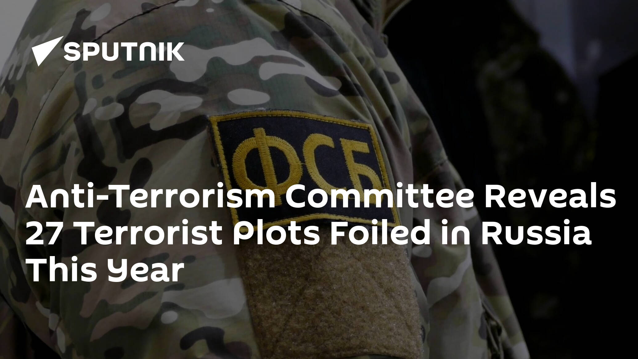 Twenty-Seven Terrorist Attacks Prevented in Russia This Year – National Antiterrorism Committee