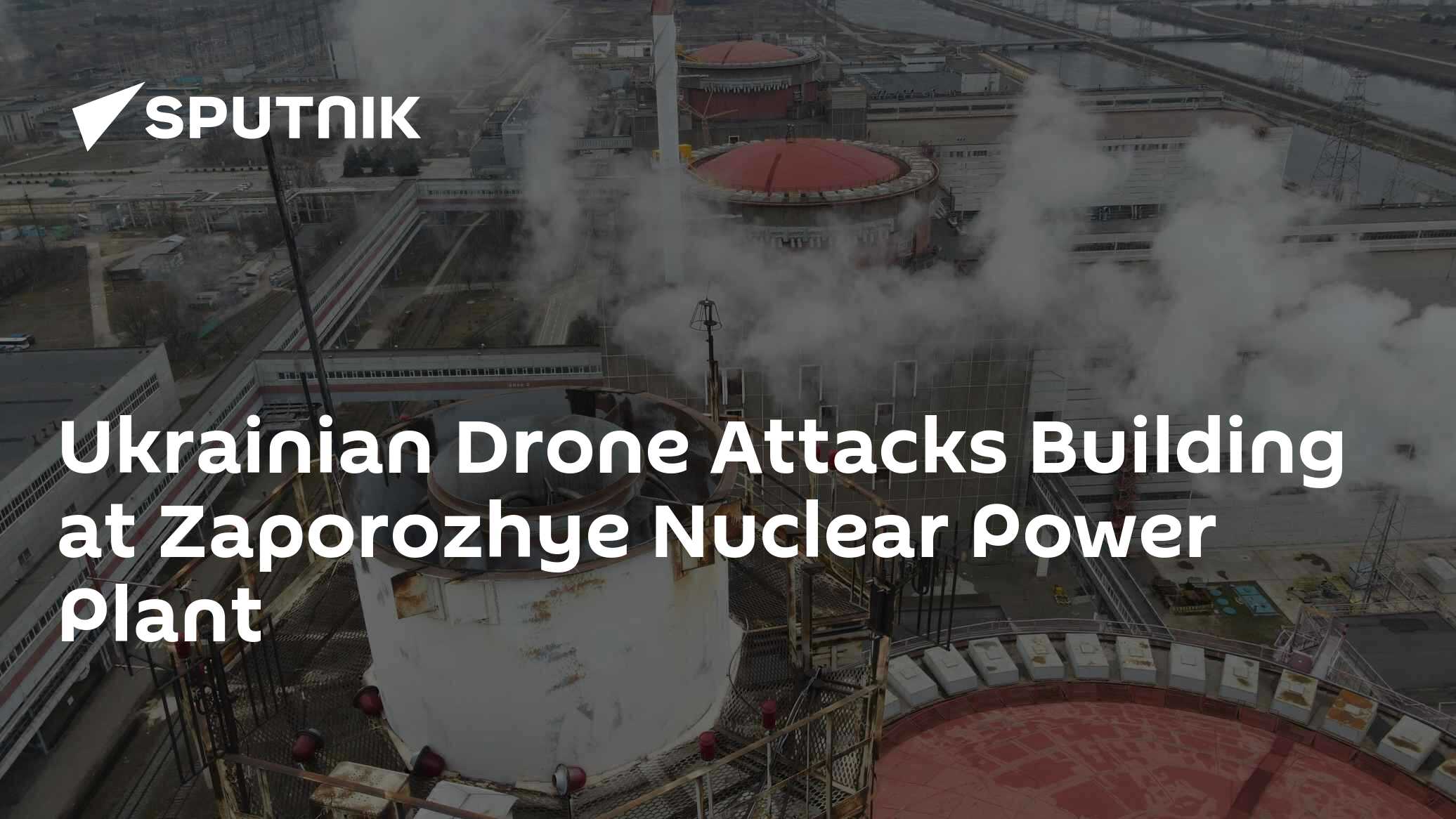 Ukrainian Drone Attacks Building at Zaporozhye Nuclear Power Plant, No Injuries – Statement - Vimarsana News