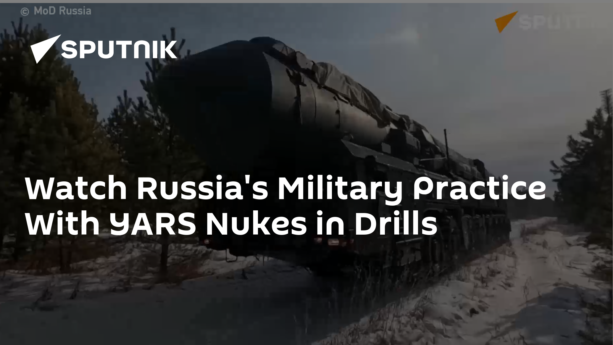 Watch Russia's Yars Nukes Taking Part in Drills of Strategic Rocket Forces - Vimarsana News
