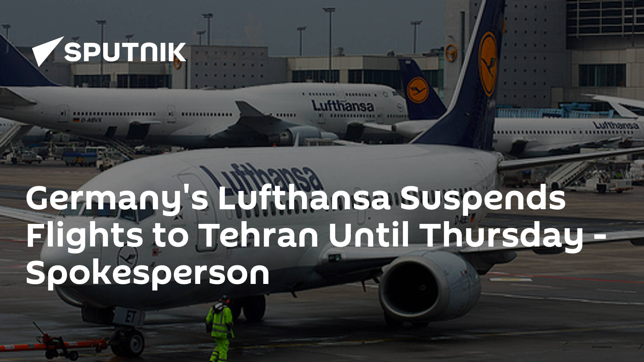 Germany's Lufthansa Suspends Flights to Tehran Until Thursday – Spokesperson