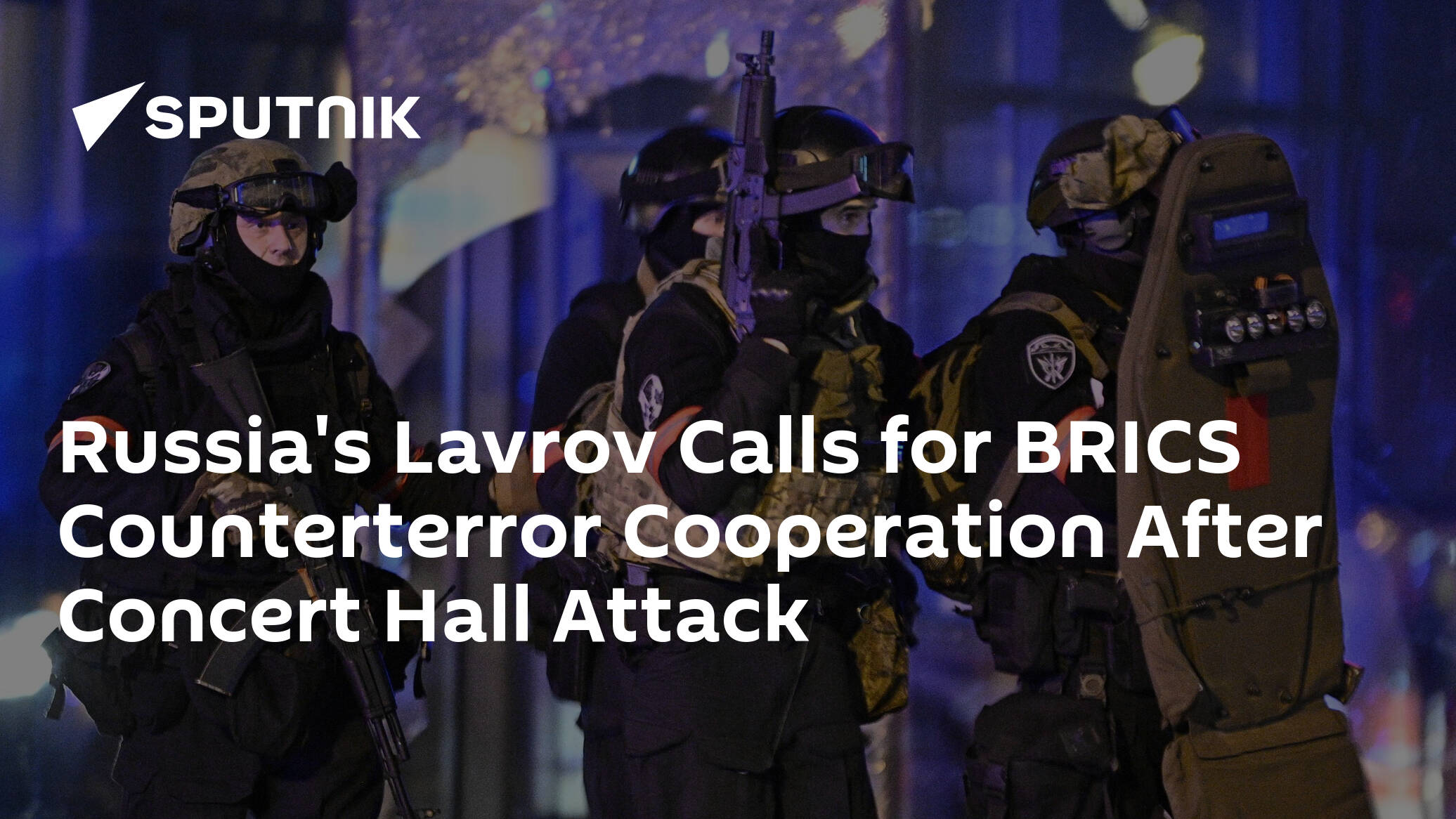 Russia's Lavrov Calls for BRICS Counterterror Cooperation After Concert Hall Attack