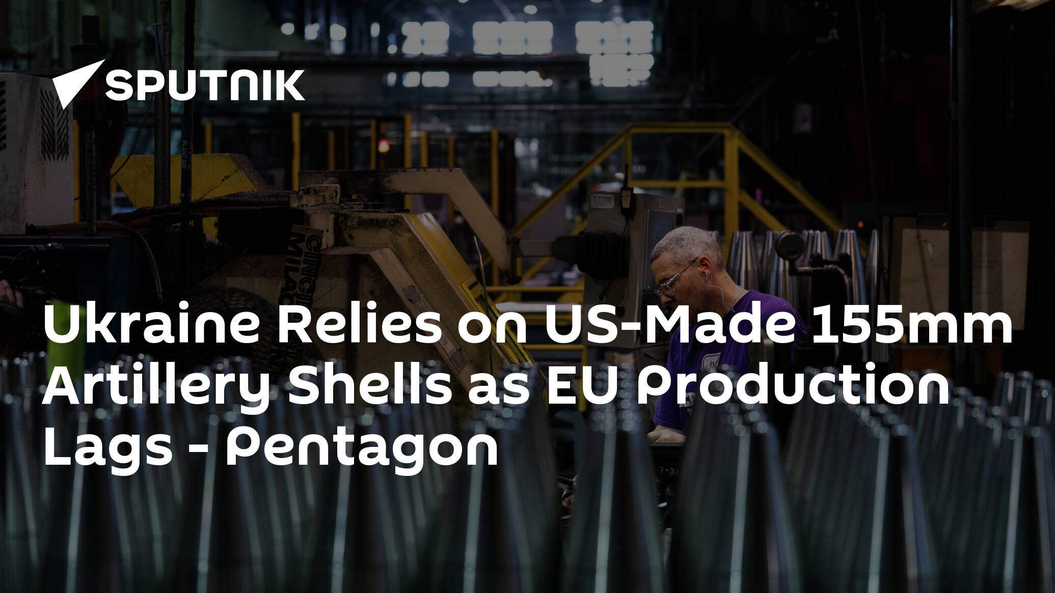 Ukraine Relies on US-Made 155mm Artillery Shells as EU Production Lags – Pentagon