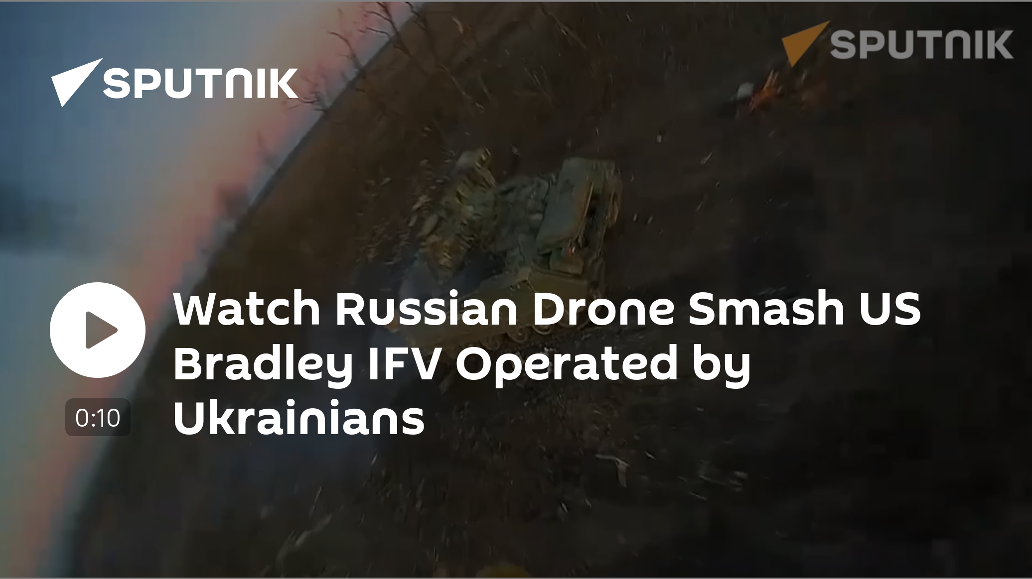 Watch Russian Drone Smash US Bradley IFV Operated by Ukrainians