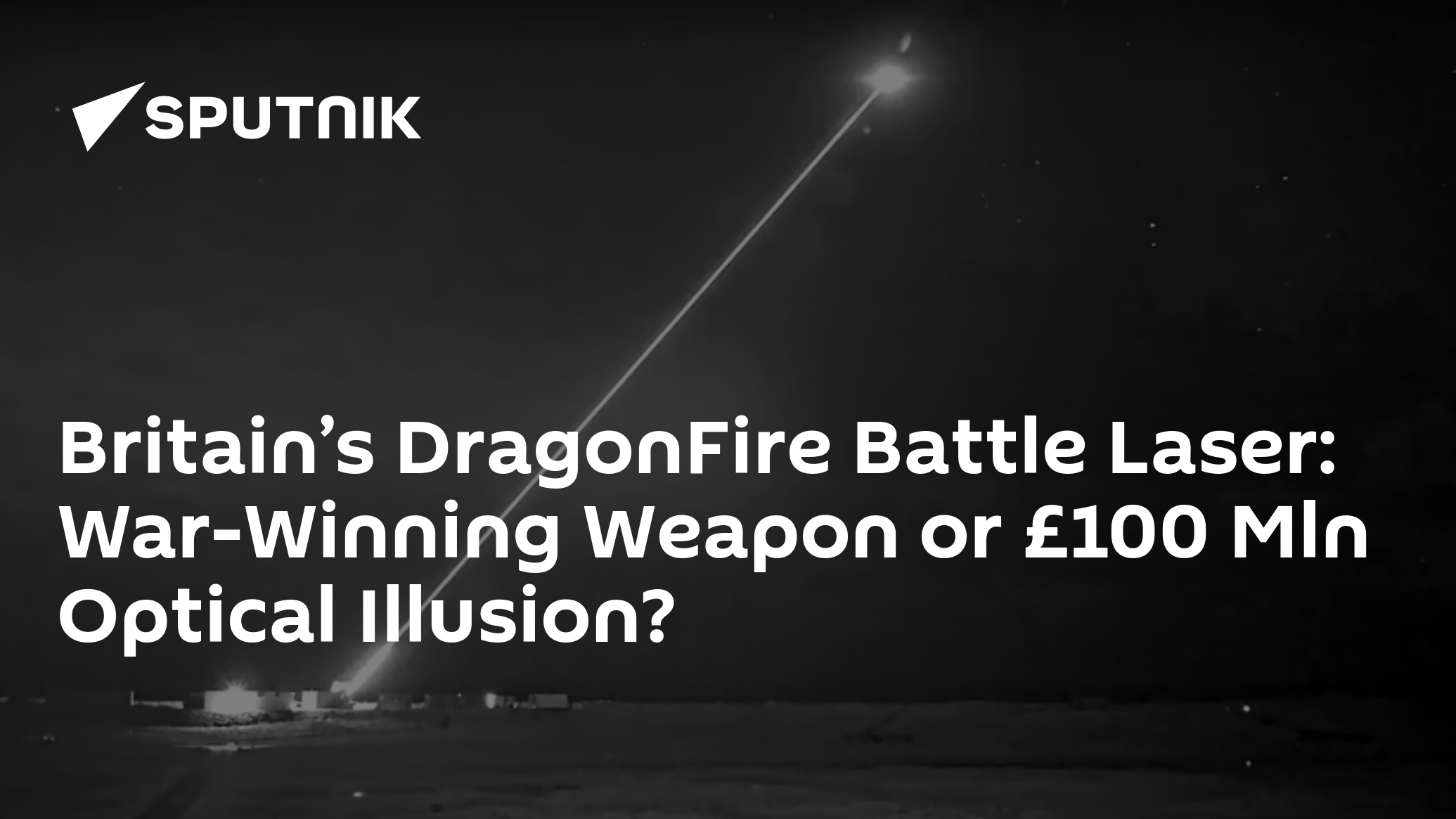 Britain’s Battle Laser: War-Winning Weapon or £100 Mln Optical Illusion?