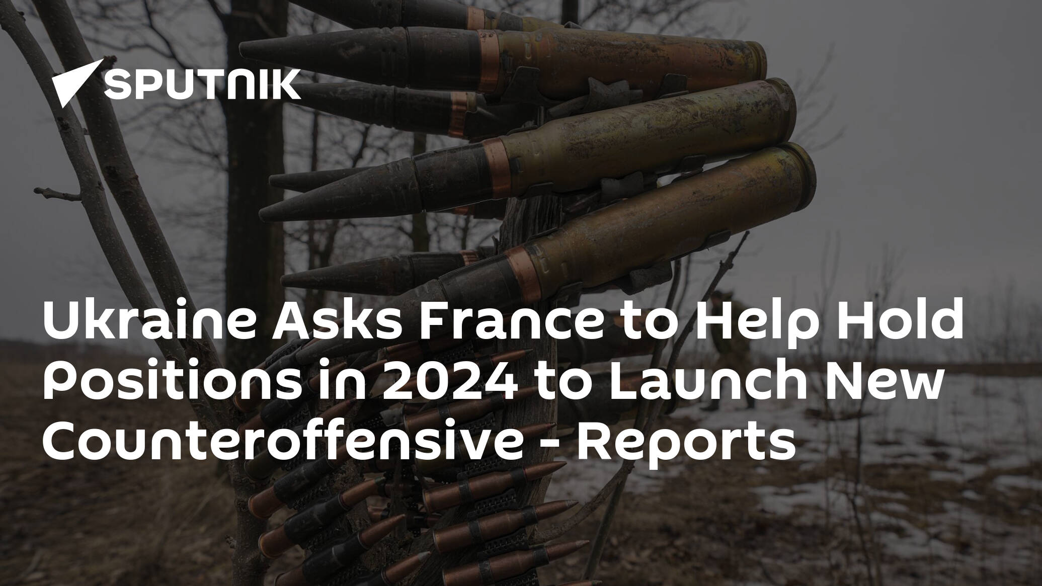 Ukraine Asks France to Help Hold Positions in 2024 to Launch New Counteroffensive – Reports
