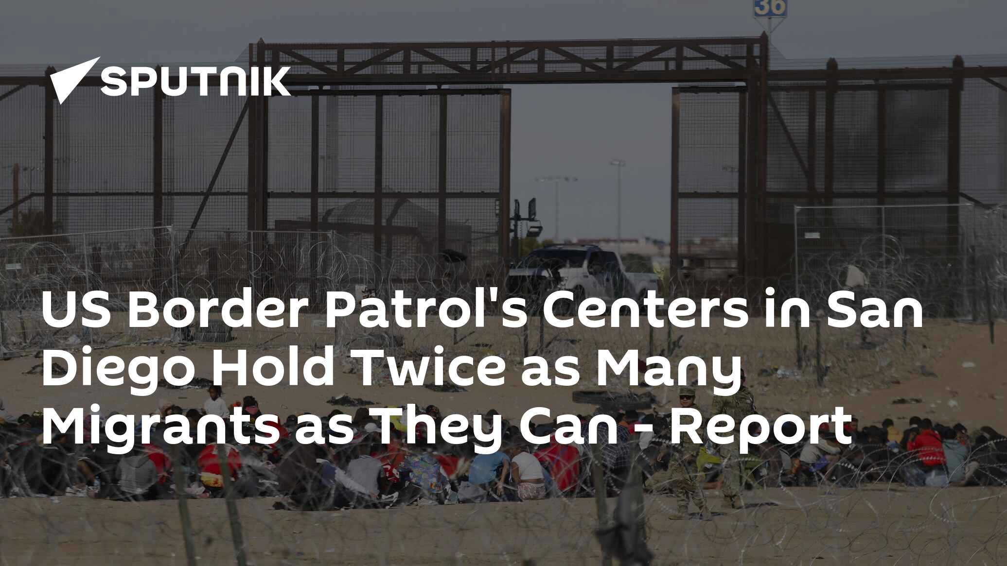 US Border Patrol in San Diego Hold Twice as Many Migrants as They Can ...