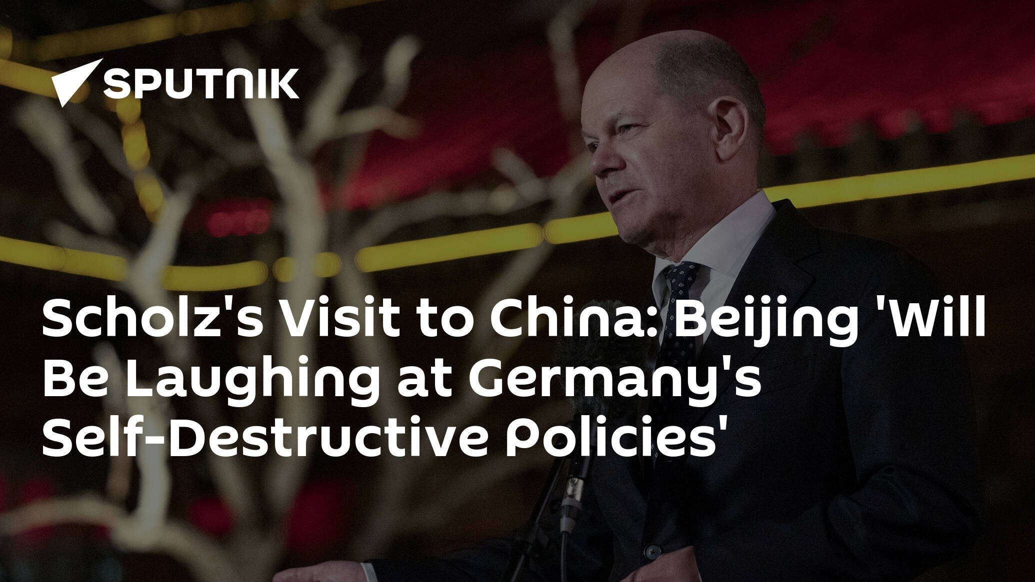Scholz's Visit to China Beijing 'Will Be Laughing at Germany's