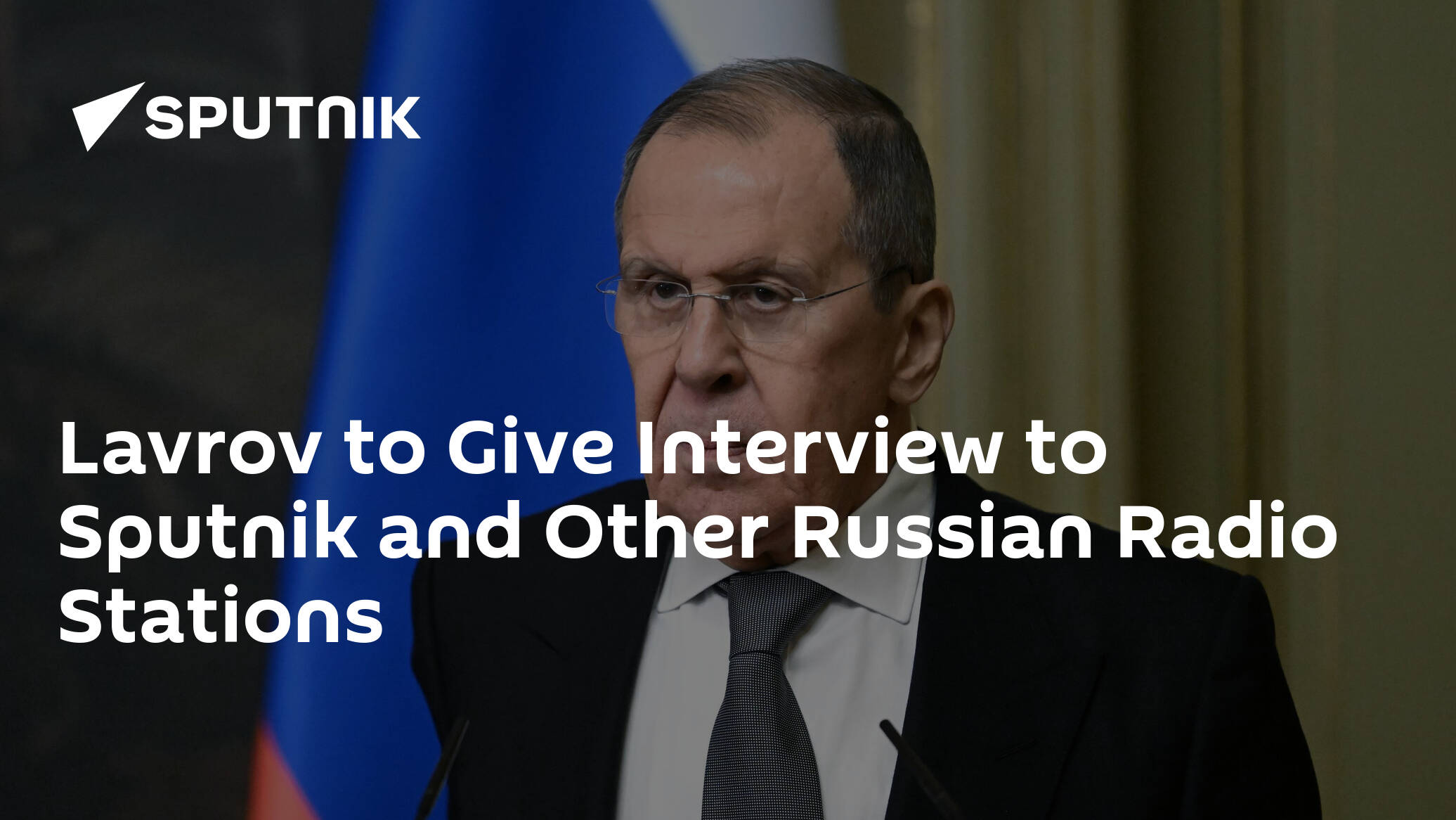 Lavrov to Give Interview to Sputnik and Other Russian Radio Stations