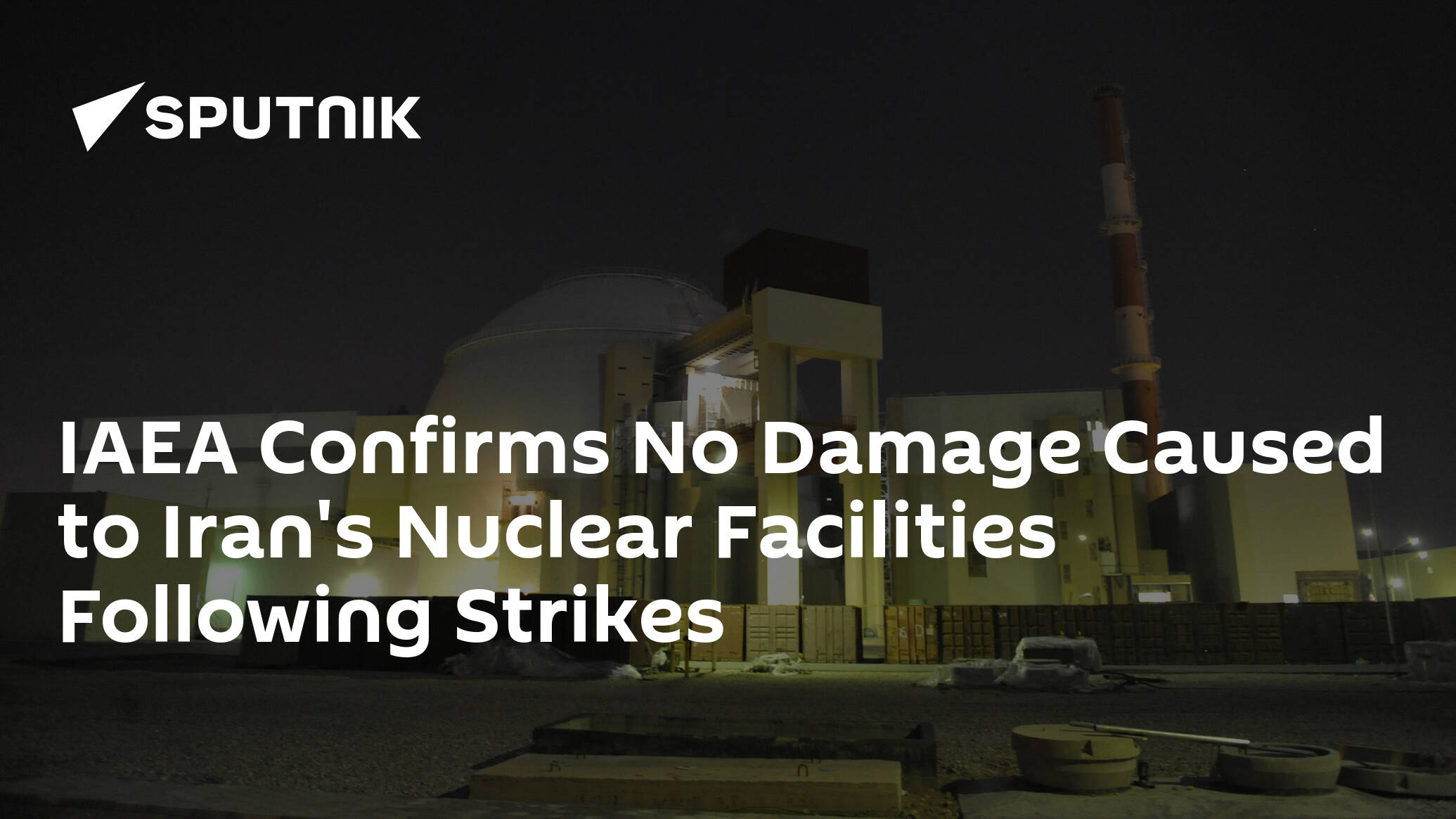 IAEA Confirms No Damage Caused to Iran's Nuclear Facilities Following Strikes