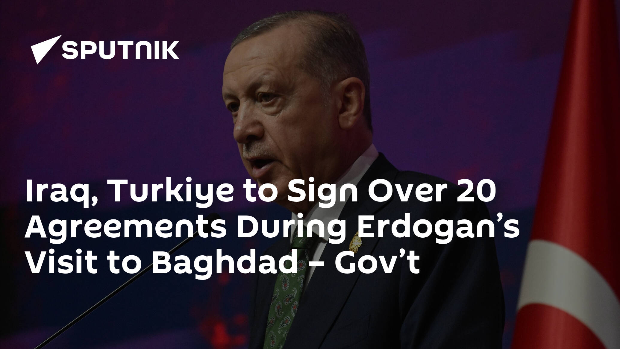 Iraq, Turkey to Sign Over 20 Agreements During Erdogan’s Visit to Baghdad – Gov’t