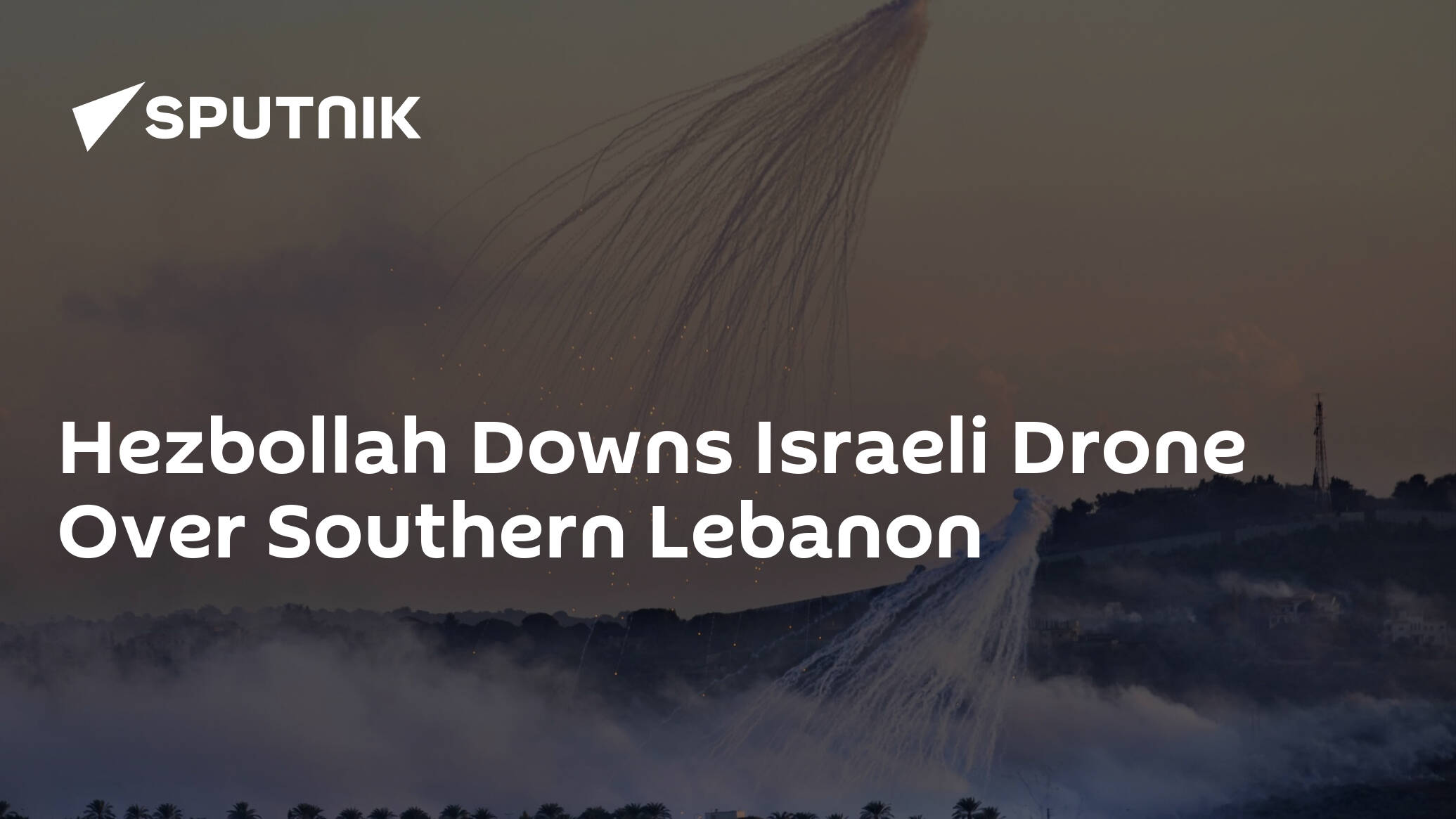 Hezbollah Downs Israeli Drone Over Southern Lebanon