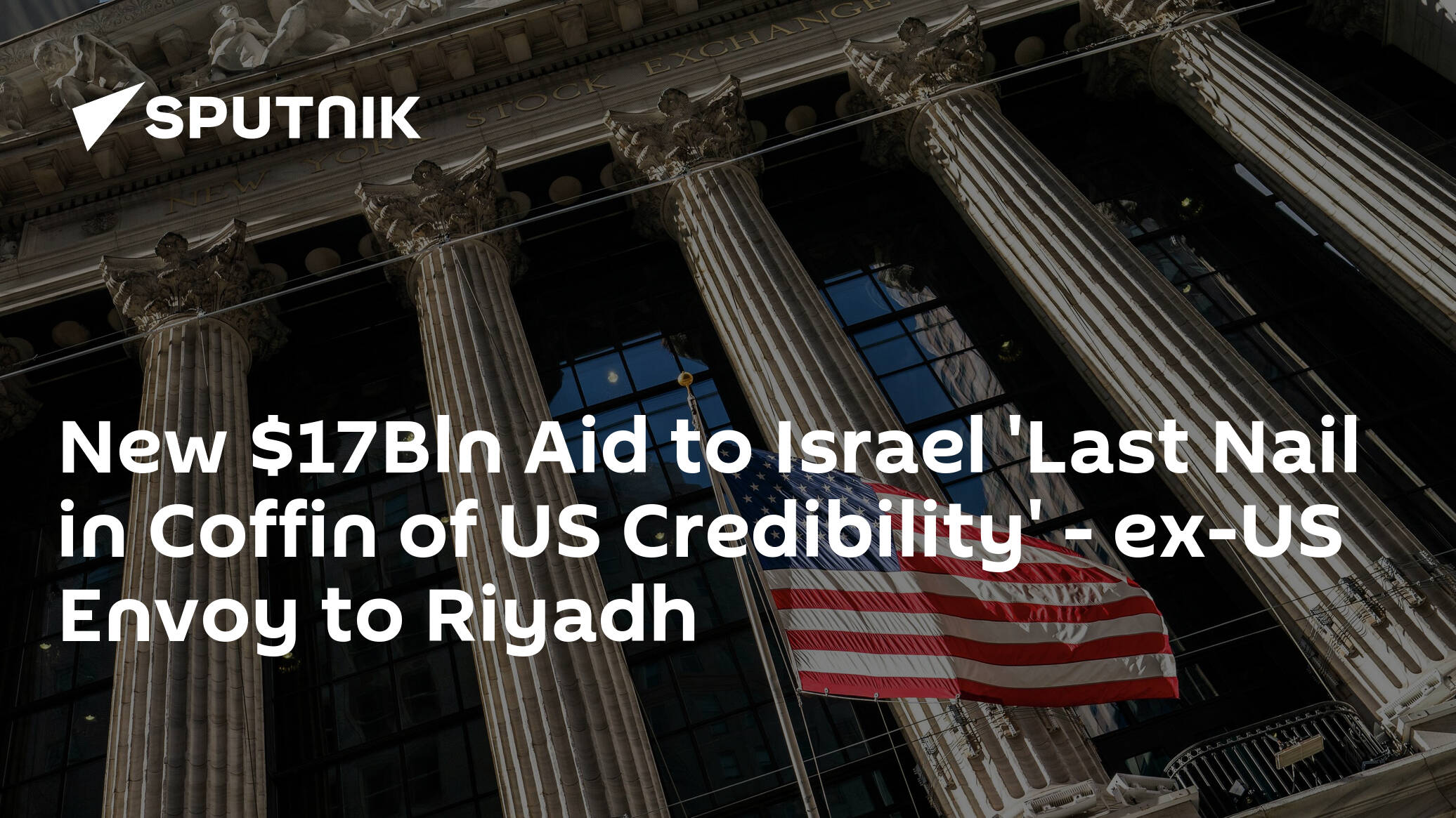 New Bln Aid to Israel 'Last Nail in Coffin of US Credibility' – ex-US Envoy to Riyadh