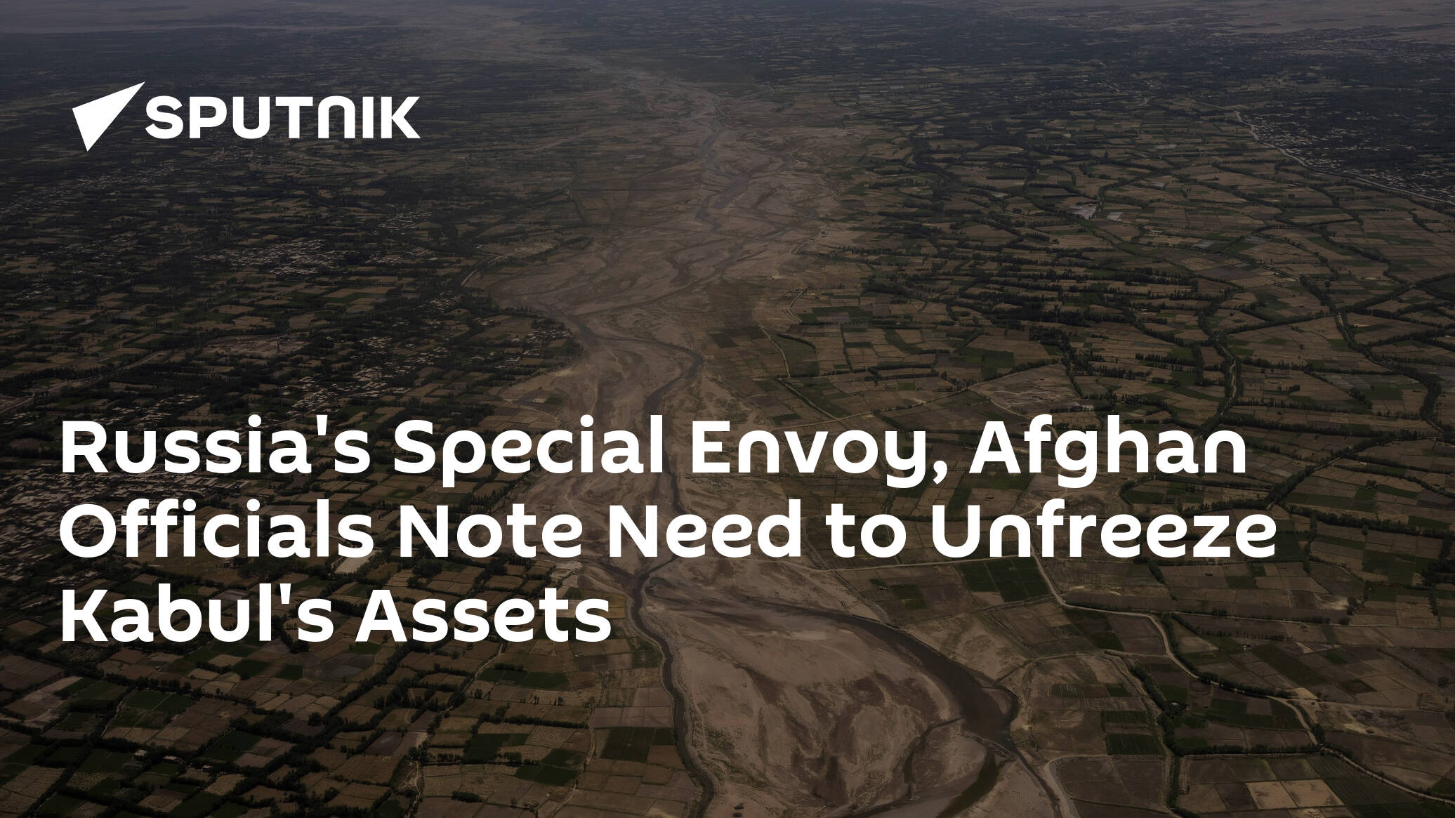 Russia's Special Envoy, Afghan Officials Note Need to Unfreeze Kabul's Assets